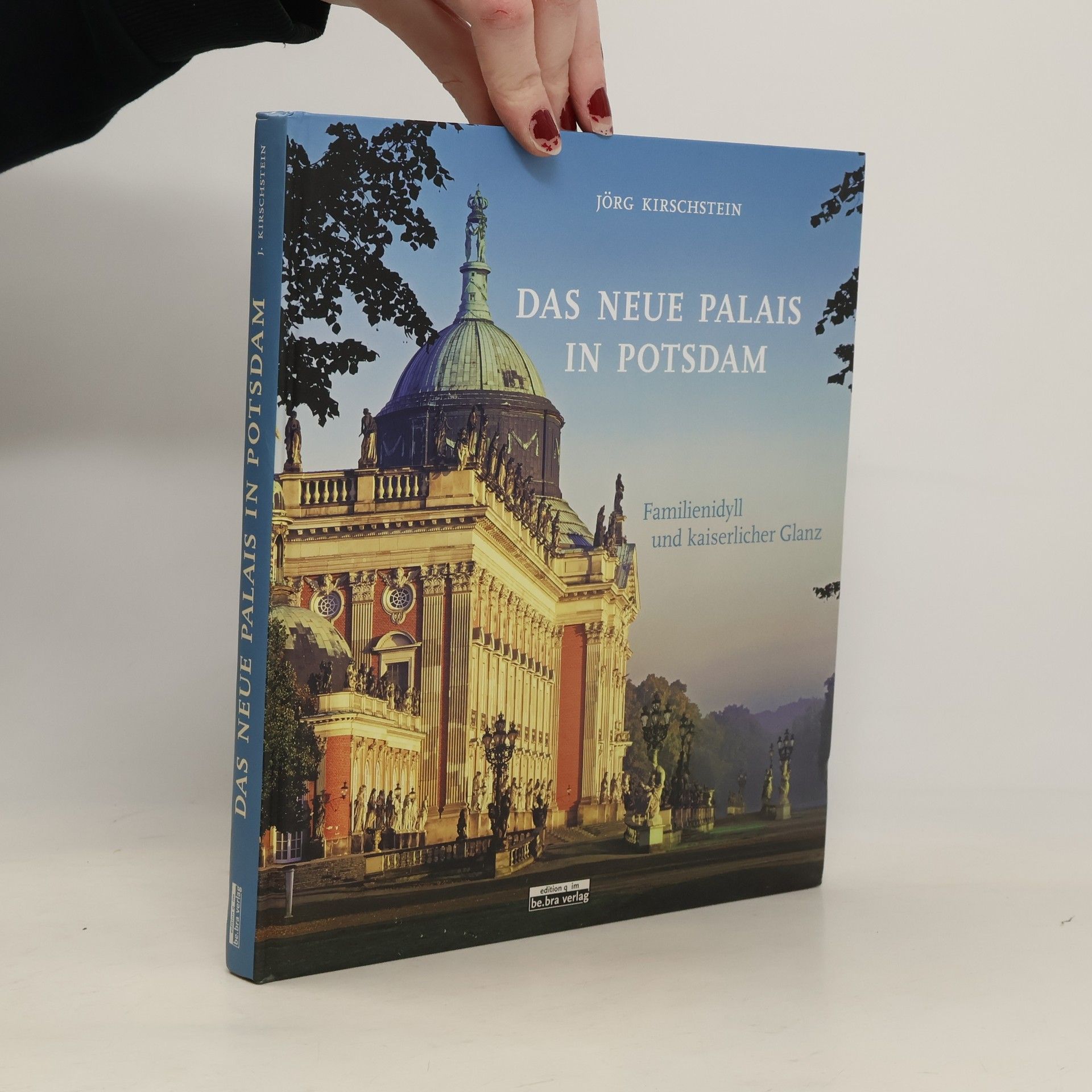 Jörg Kirschstein Das Neue Palais in Potsdam