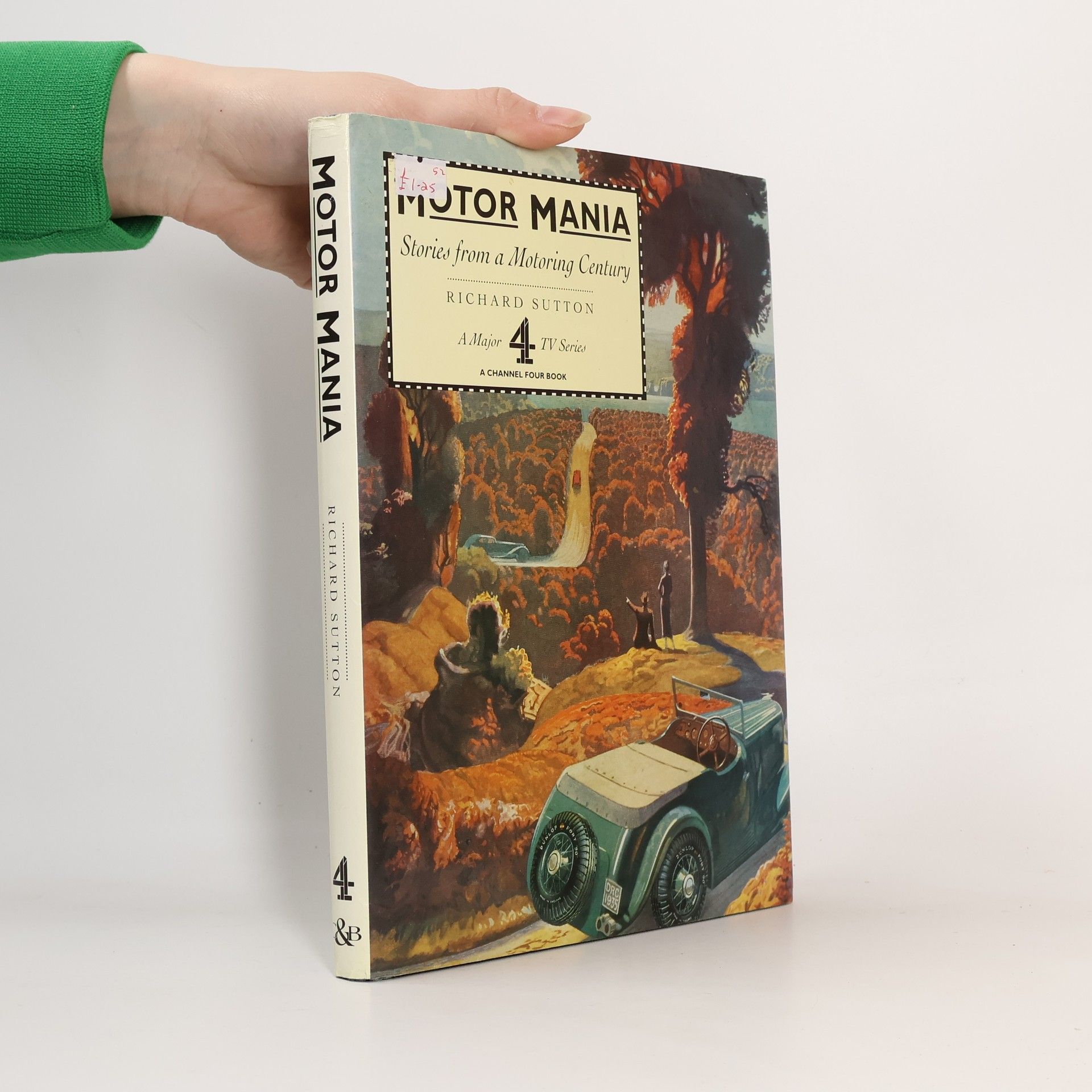 Richard Sutton Motor Mania. A Channel Four Book