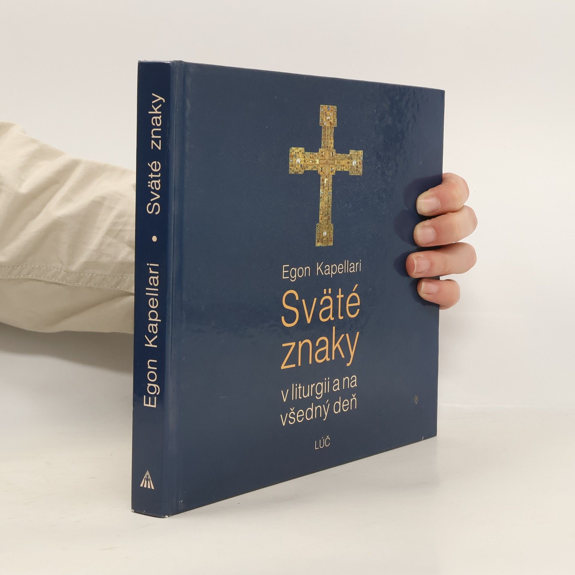 Egon Kapellari Sväté znaky v liturgii a na všedný den