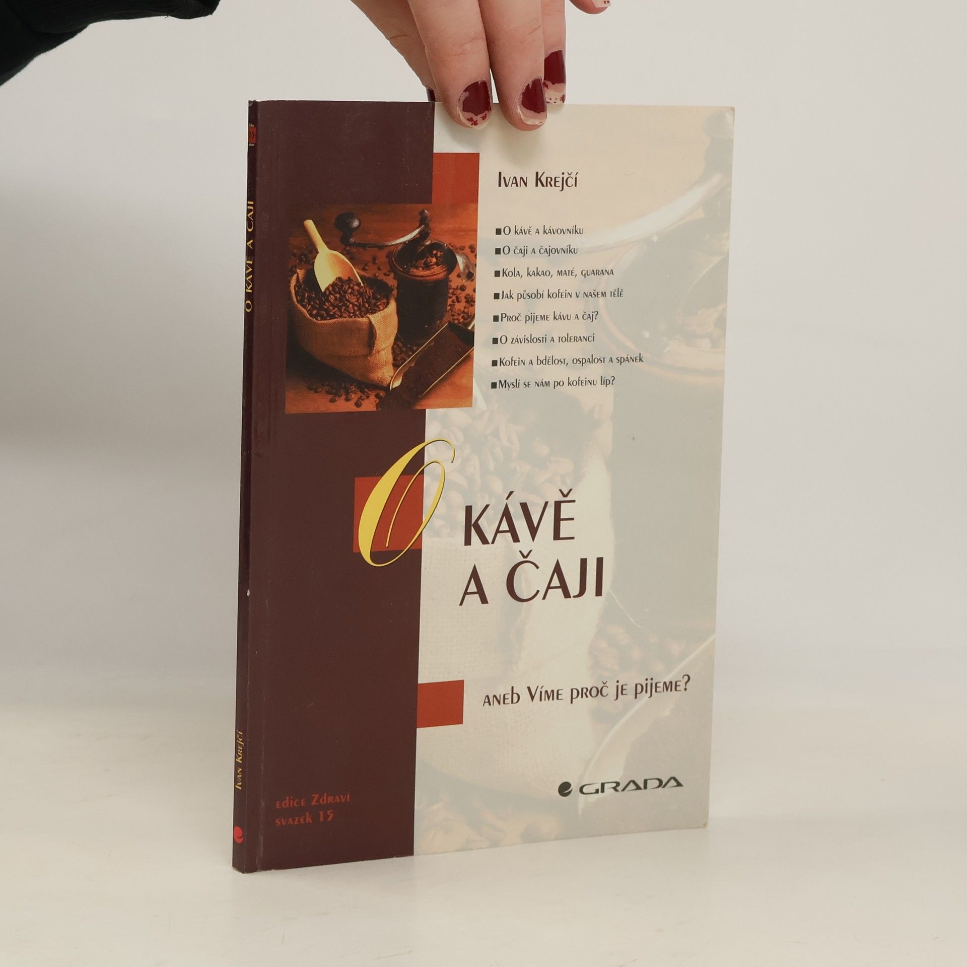 Ivan Krejčí O kávě a čaji, aneb, Víme, proč je pijeme?