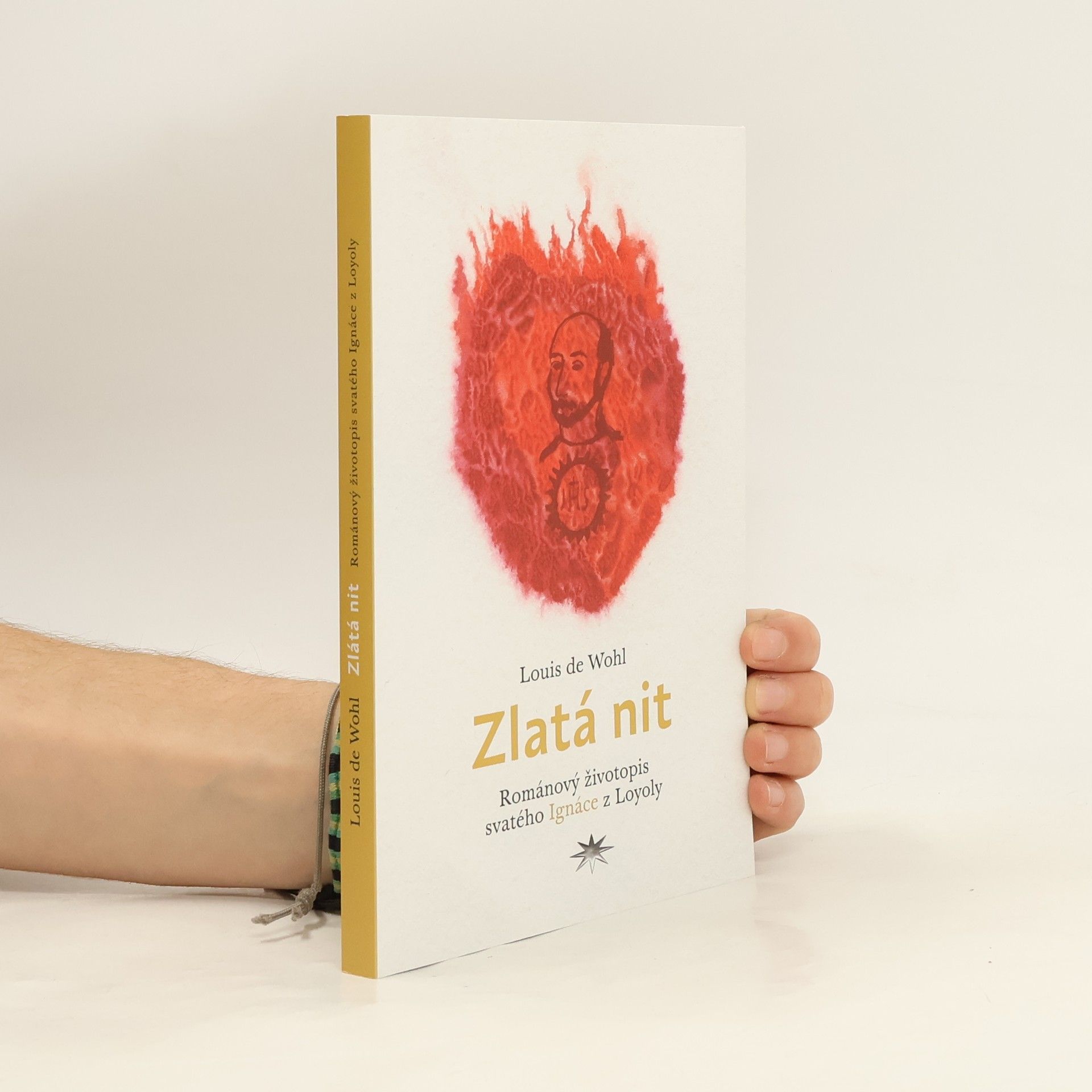Louis de Wohl Zlatá nit : románový životopis svatého Ignáce z Loyoly