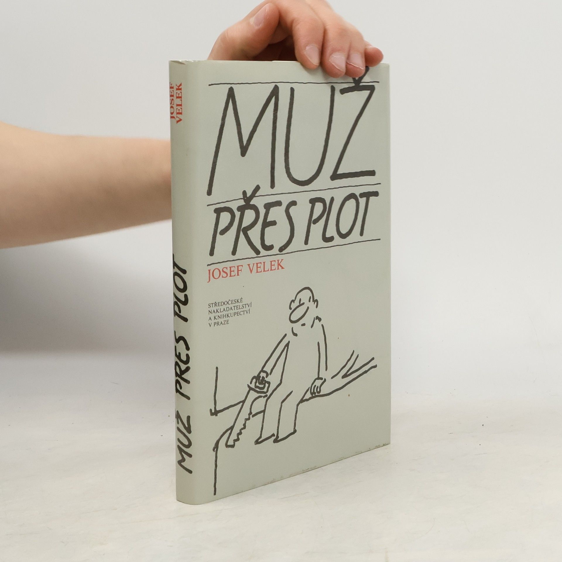 Josef Velek Muž přes plot