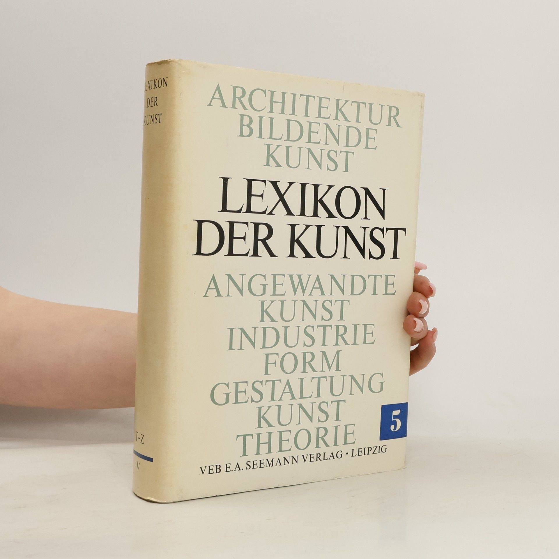 Autorenkollektiv Lexikon der Kunst 5. T-Z