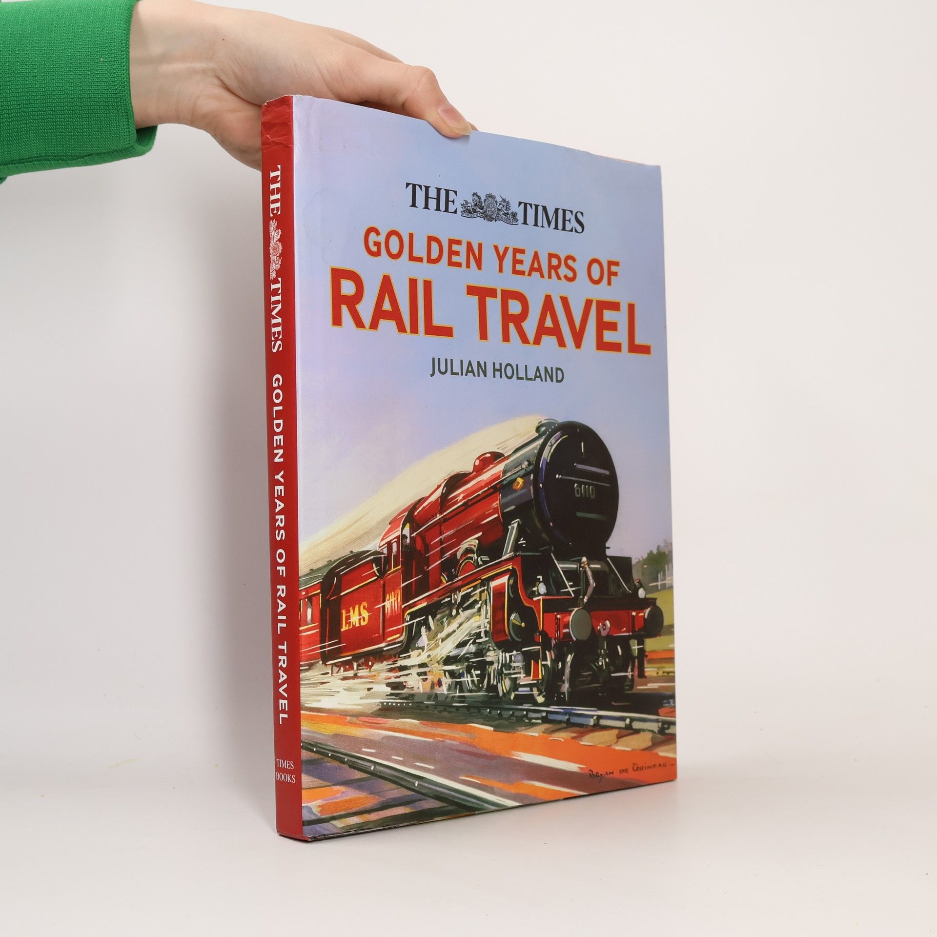 Julian Holland The Times Golden Years of Rail Travel
