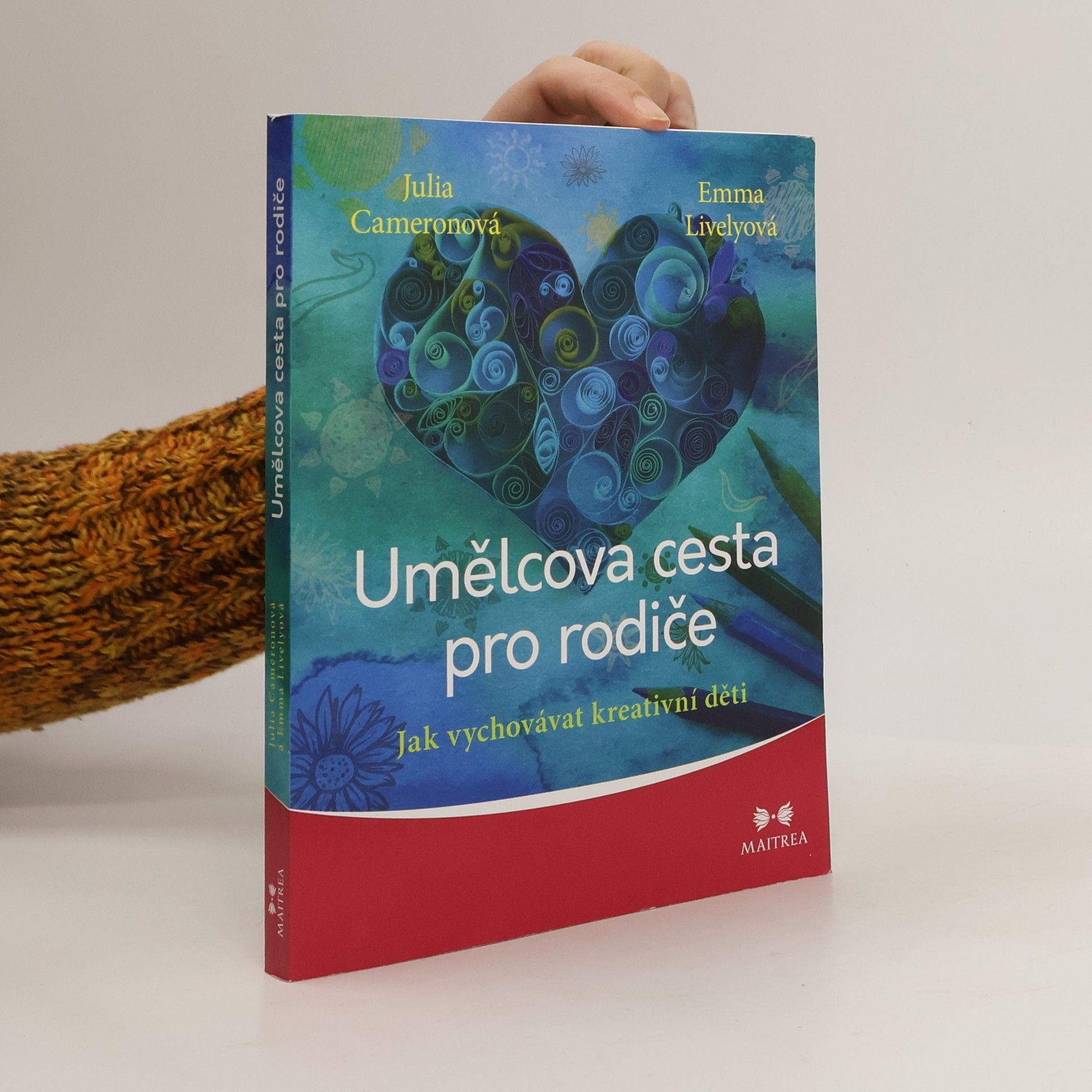 Julia Cameron Umělcova cesta pro rodiče: Jak vychovávat kreativní děti