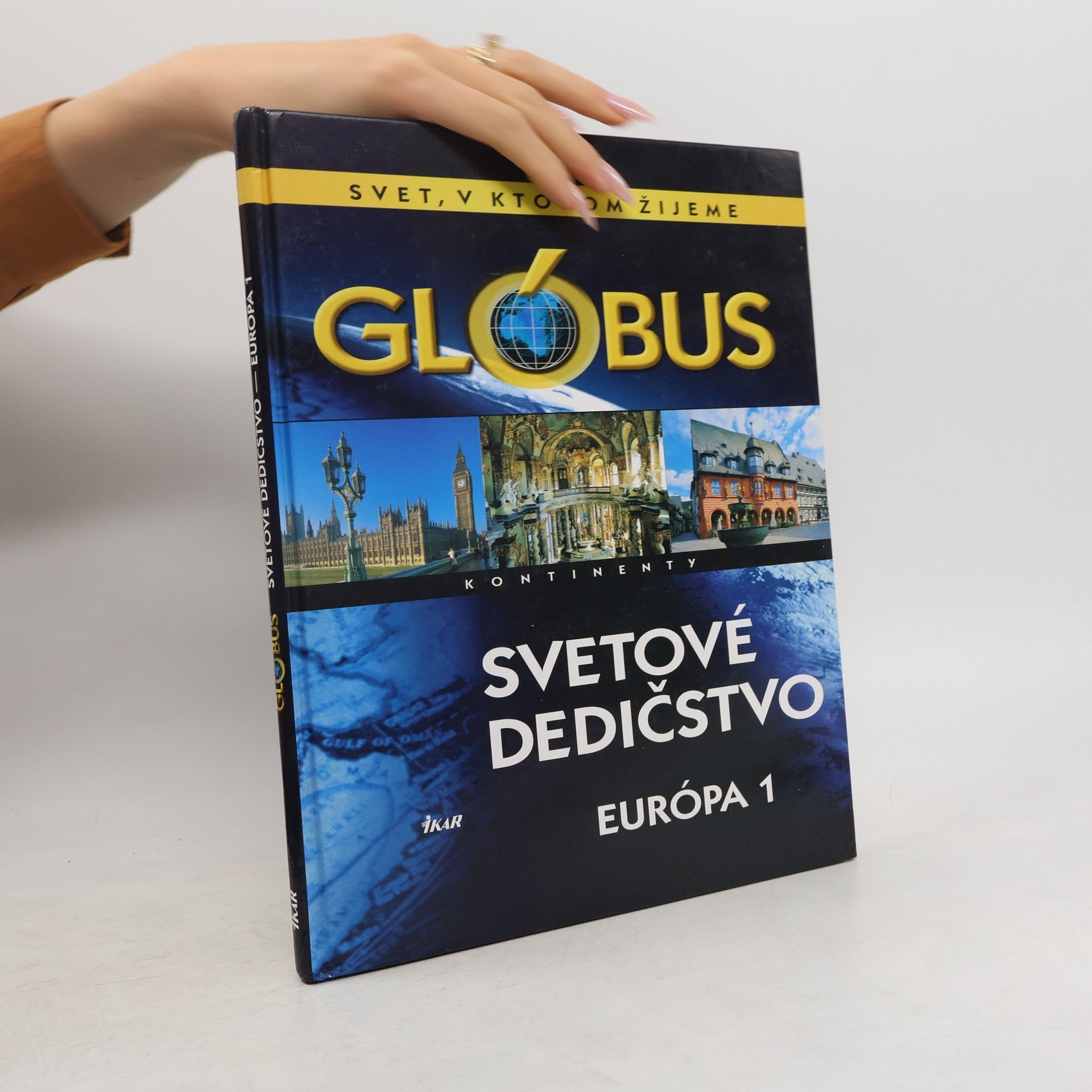 AA.VV. Svet, v ktorom žijeme. Glóbus. Svetové dedičstvo. Európa 1