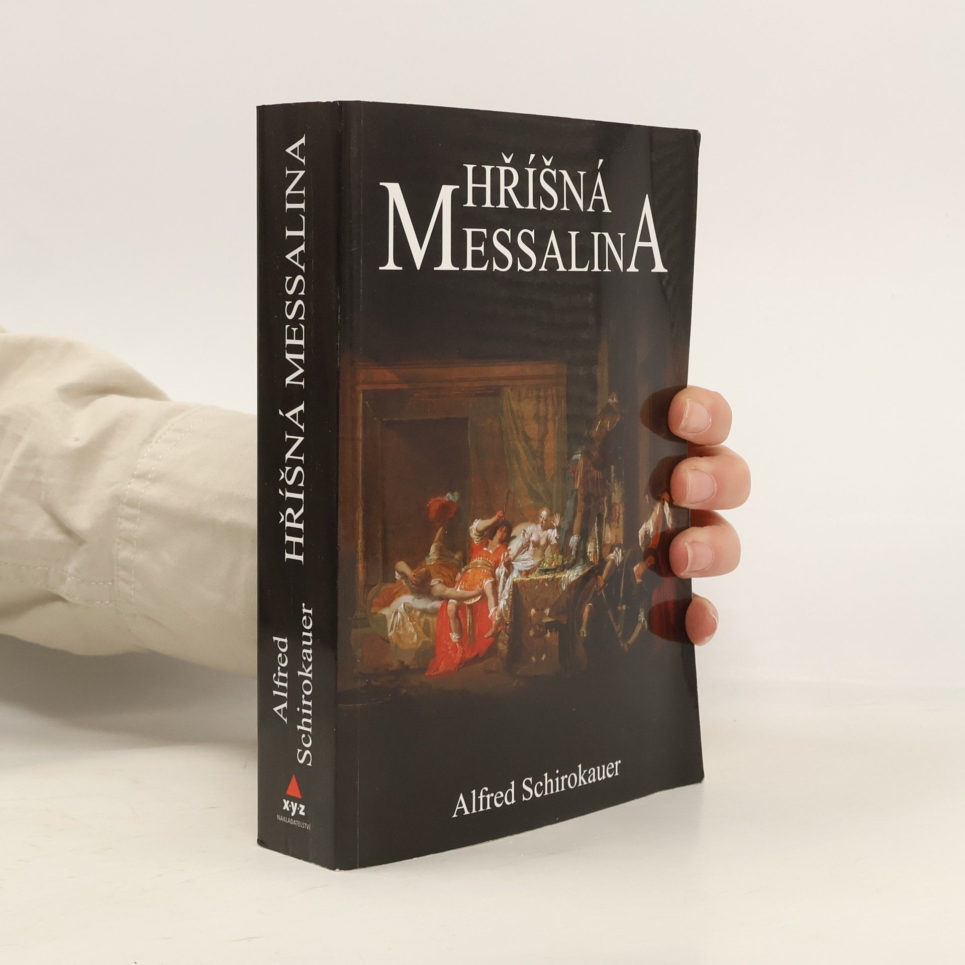 Alfred Schirokauer Hříšná Messalina: Román ze života hříšné římské císařovny