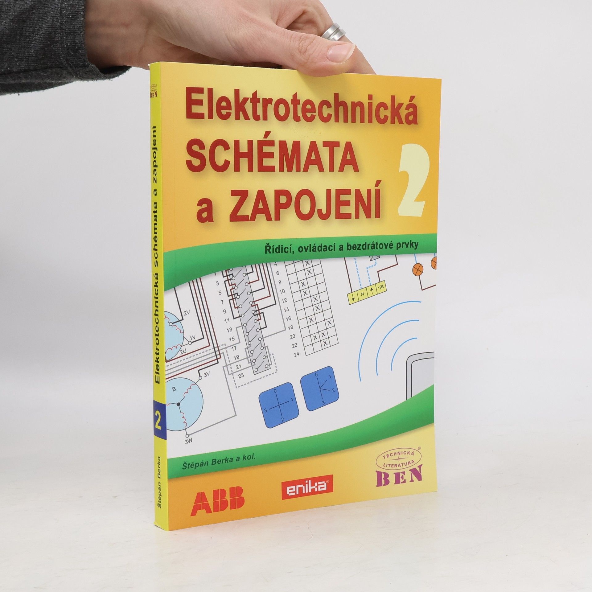 Štěpán Berka Elektrotechnická schémata a zapojení. 2, Řídicí, ovládací a bezdrátové prvky