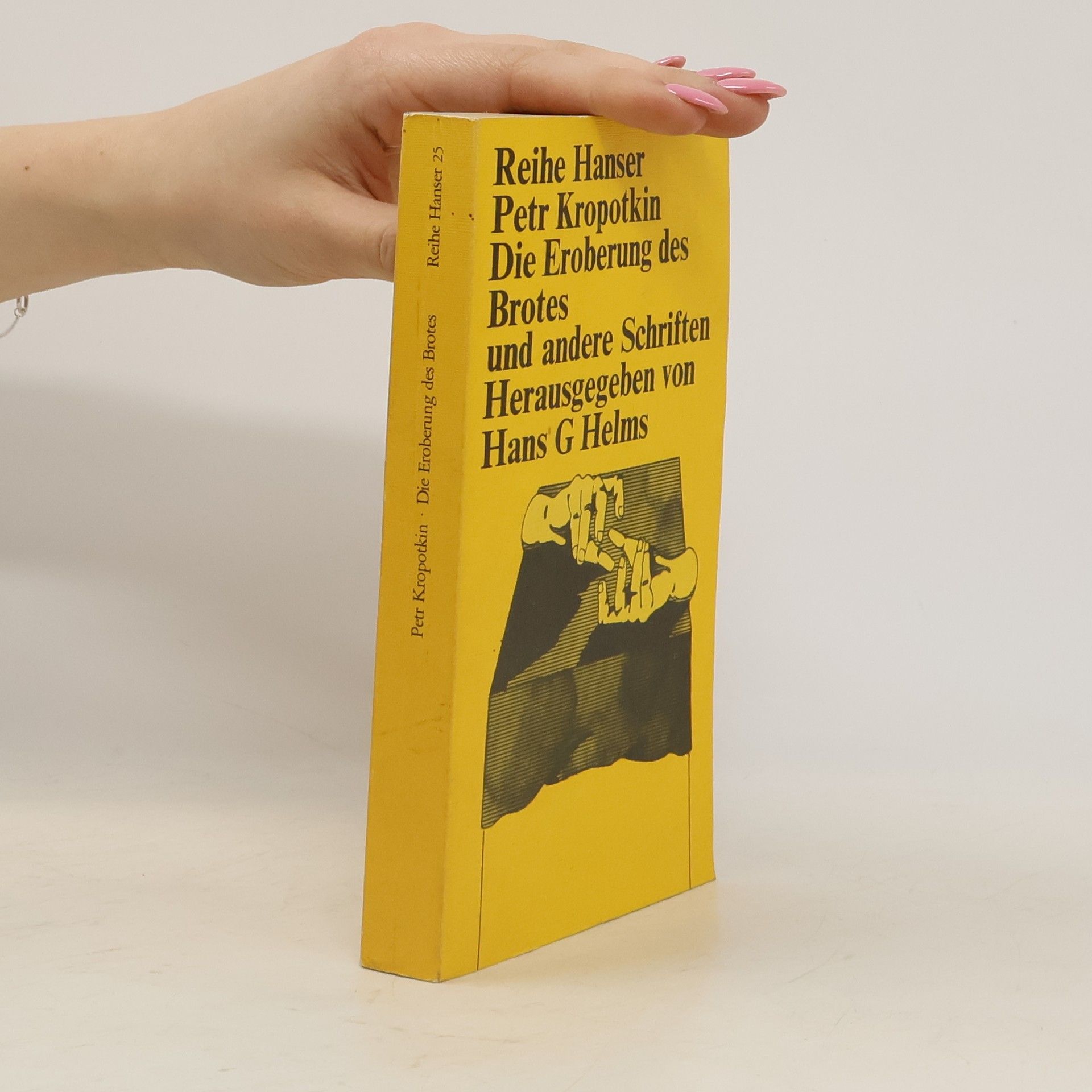 Petr Aleksejevič Kropotkin Die Eroberung des Brotes und andere Schriften