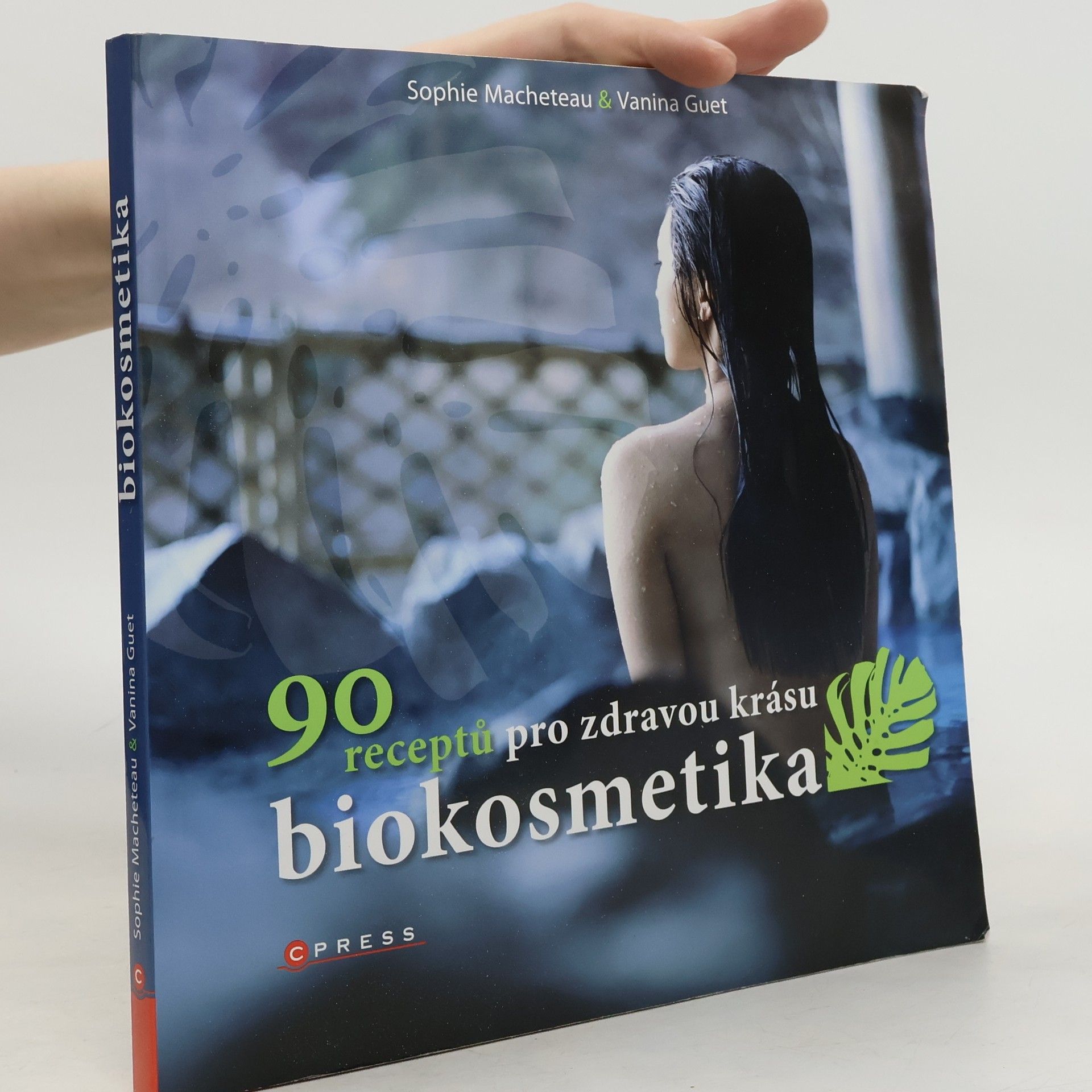 Sophie Macheteau Biokosmetika : 90 receptů pro zdravou krásu