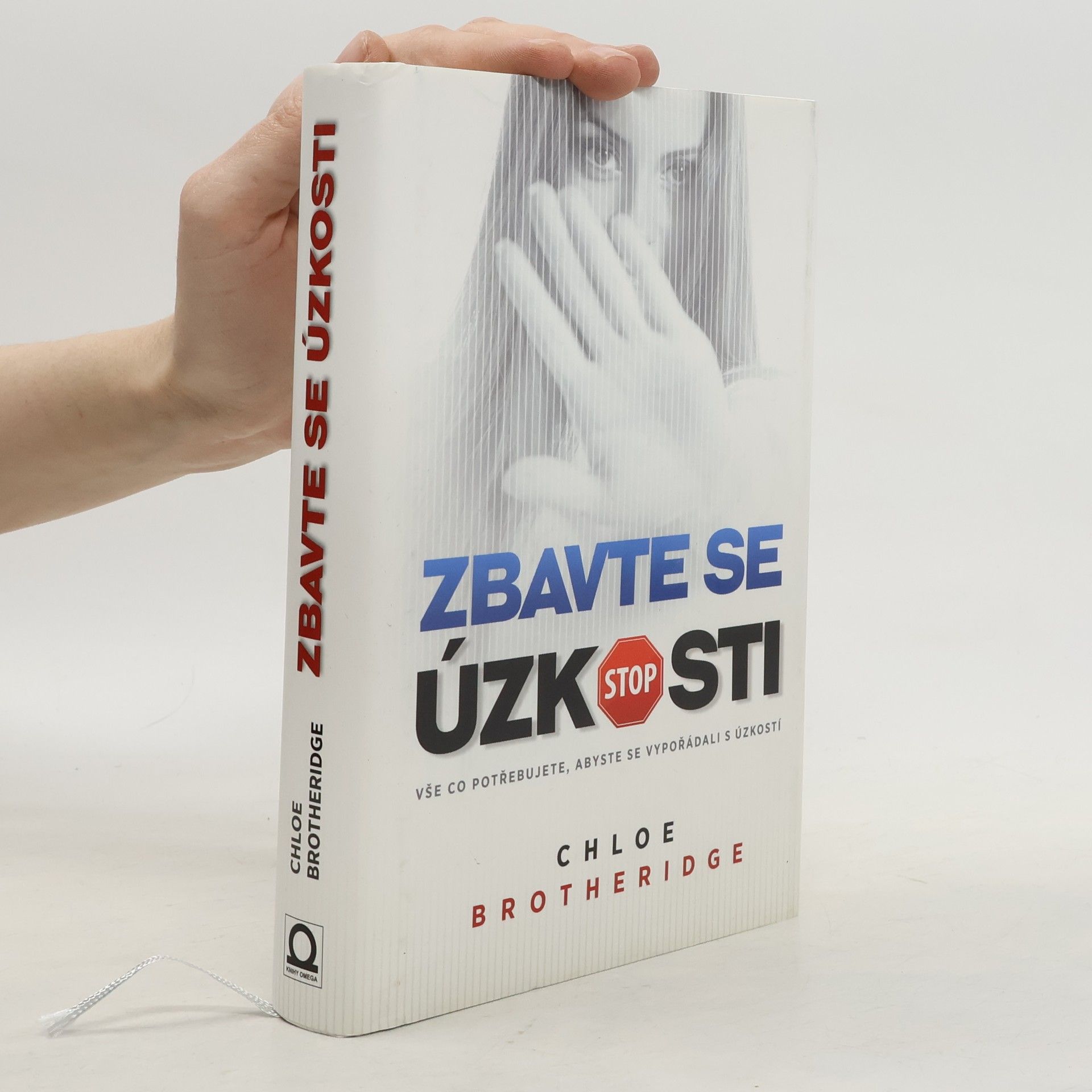Chloe Brotheridge Zbavte se úzkosti : vše, co potřebujete, abyste se vypořádali s úzkostí