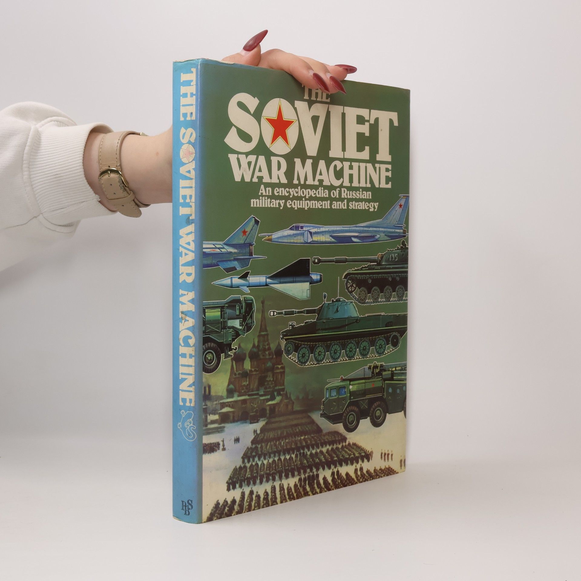 Autorenkollektiv The Soviet War Machine. An Encyclopedia of Russian Military Equipment and Strategy