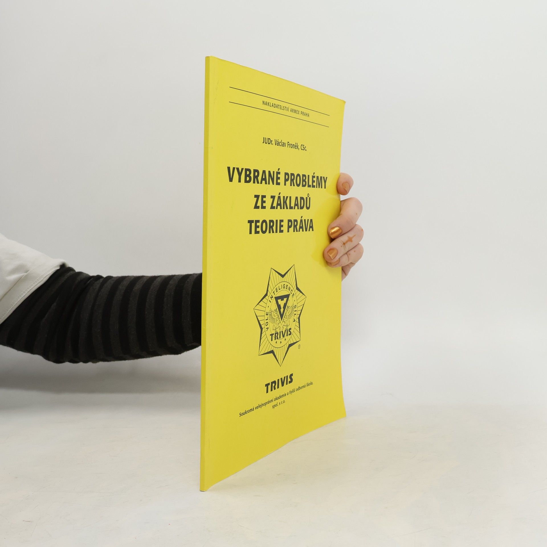 Václav Froněk Vybrané problémy ze základů teorie práva