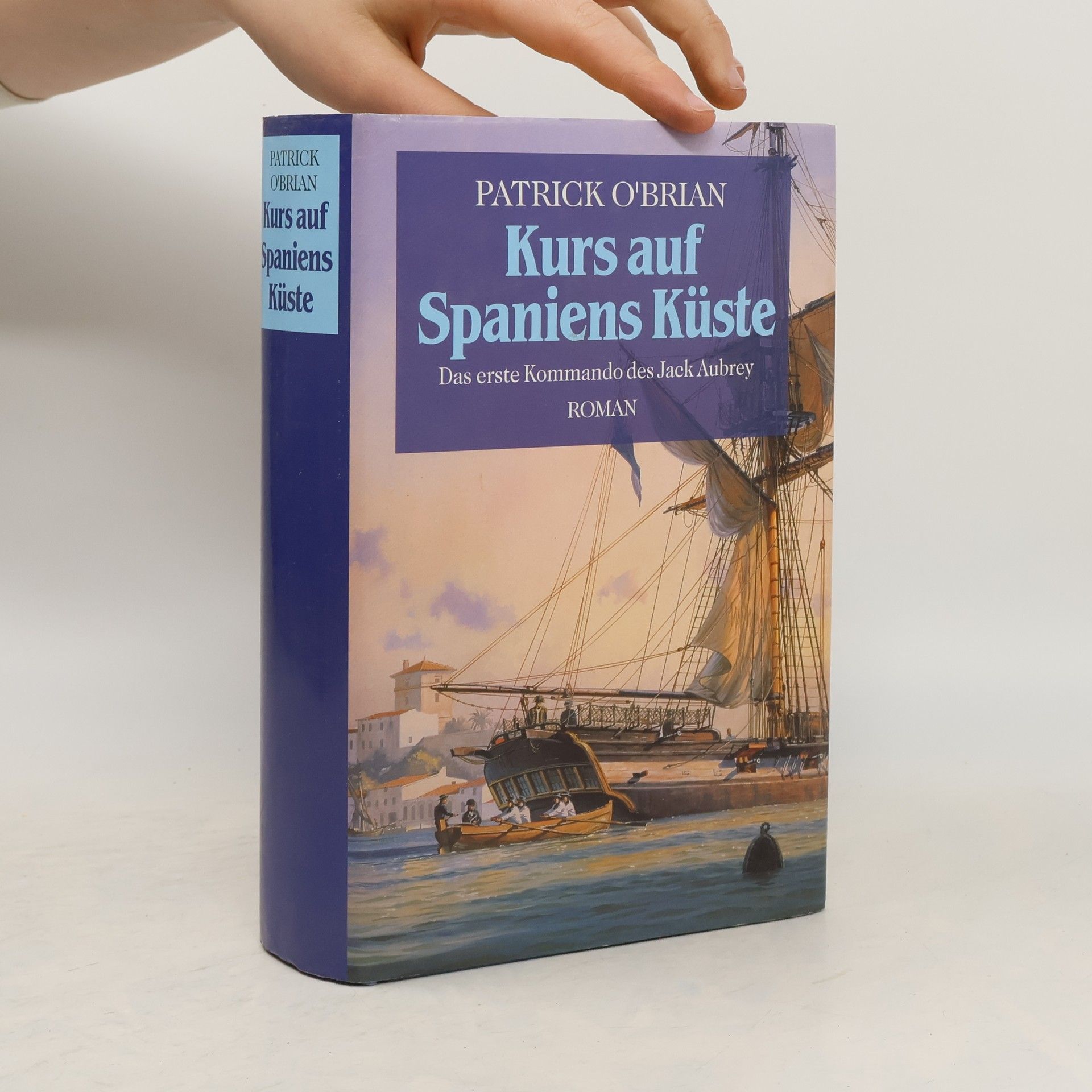 Patrick O'Brian Kurs auf Spaniens Küste