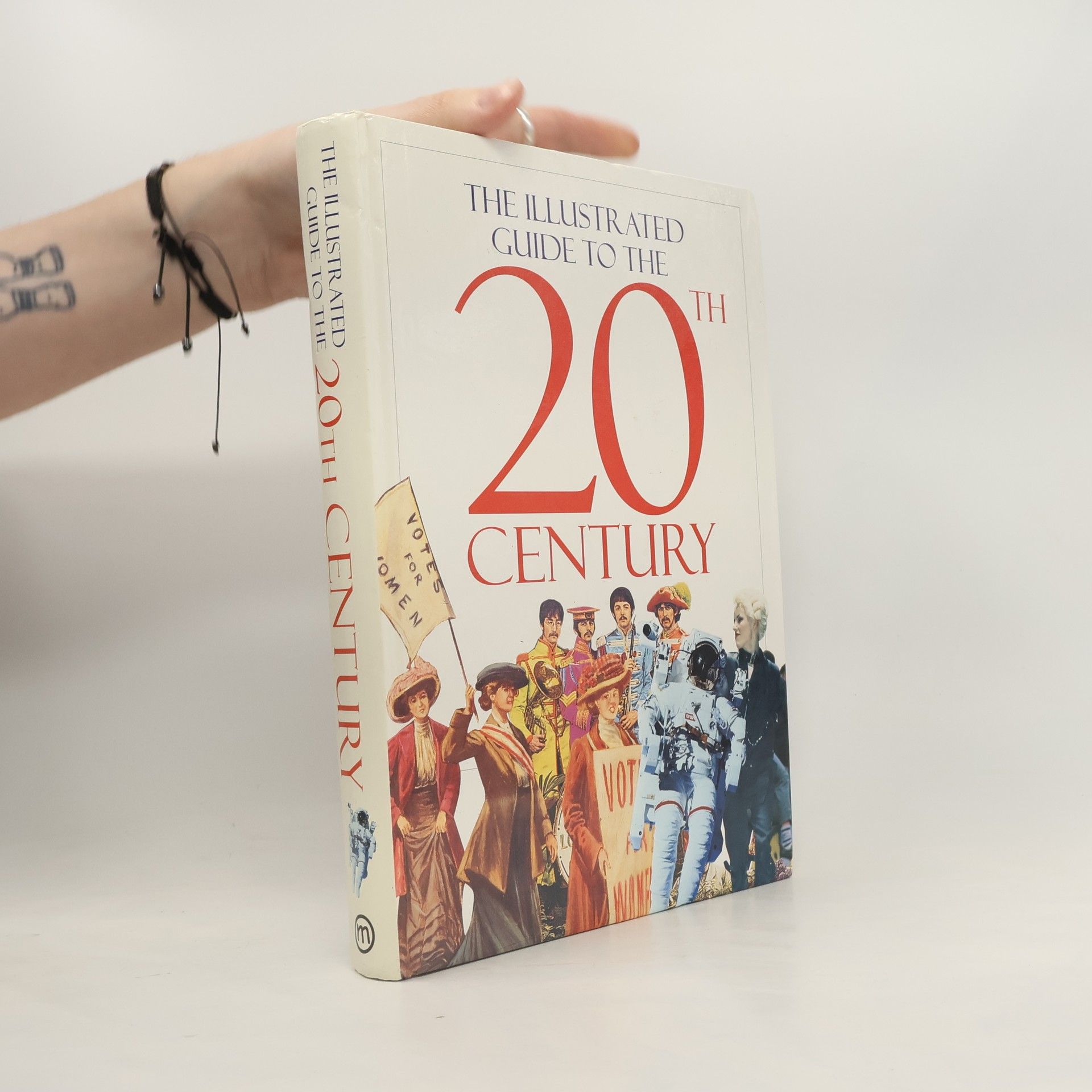 Kolektiv autorů The Illustrated Guide to the 20th Century