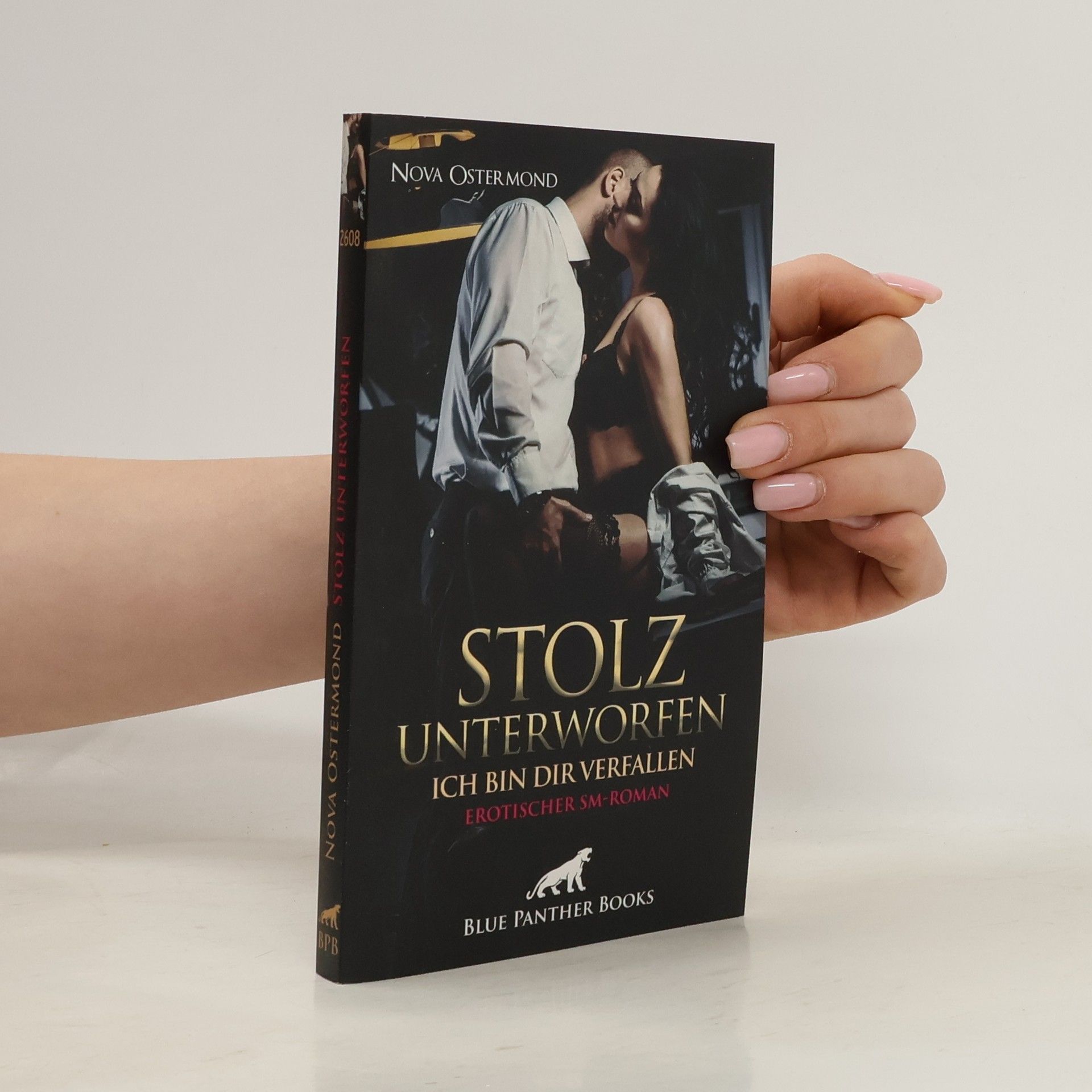 Nova Ostermond Stolz unterworfen - Ich bin dir verfallen | Erotischer SM-Roman