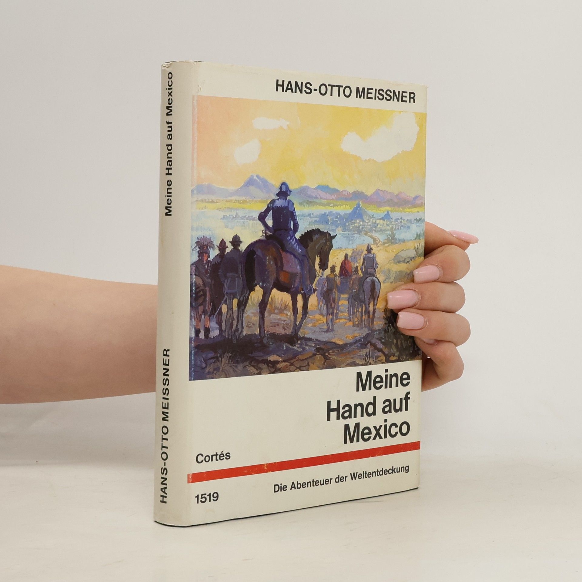 Hans-Otto Meissner Meine Hand auf Mexico