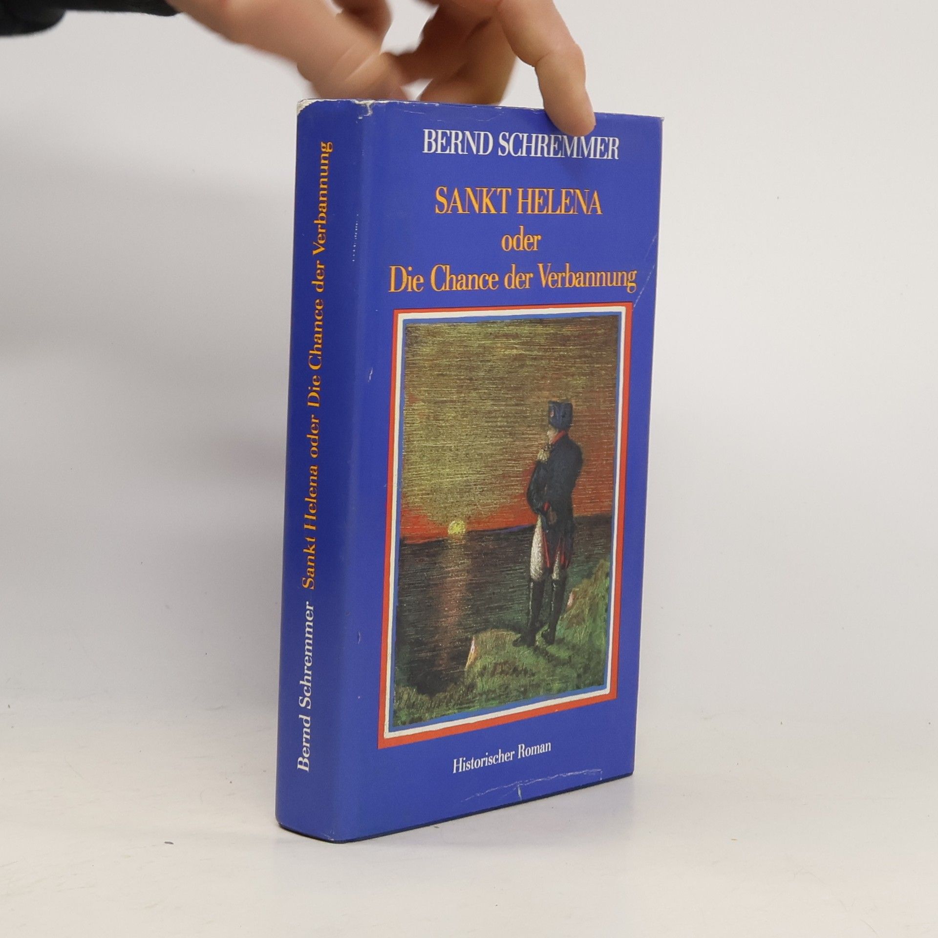 Bernd Schremmer Sankt Helena oder Die Chance der Verbannung