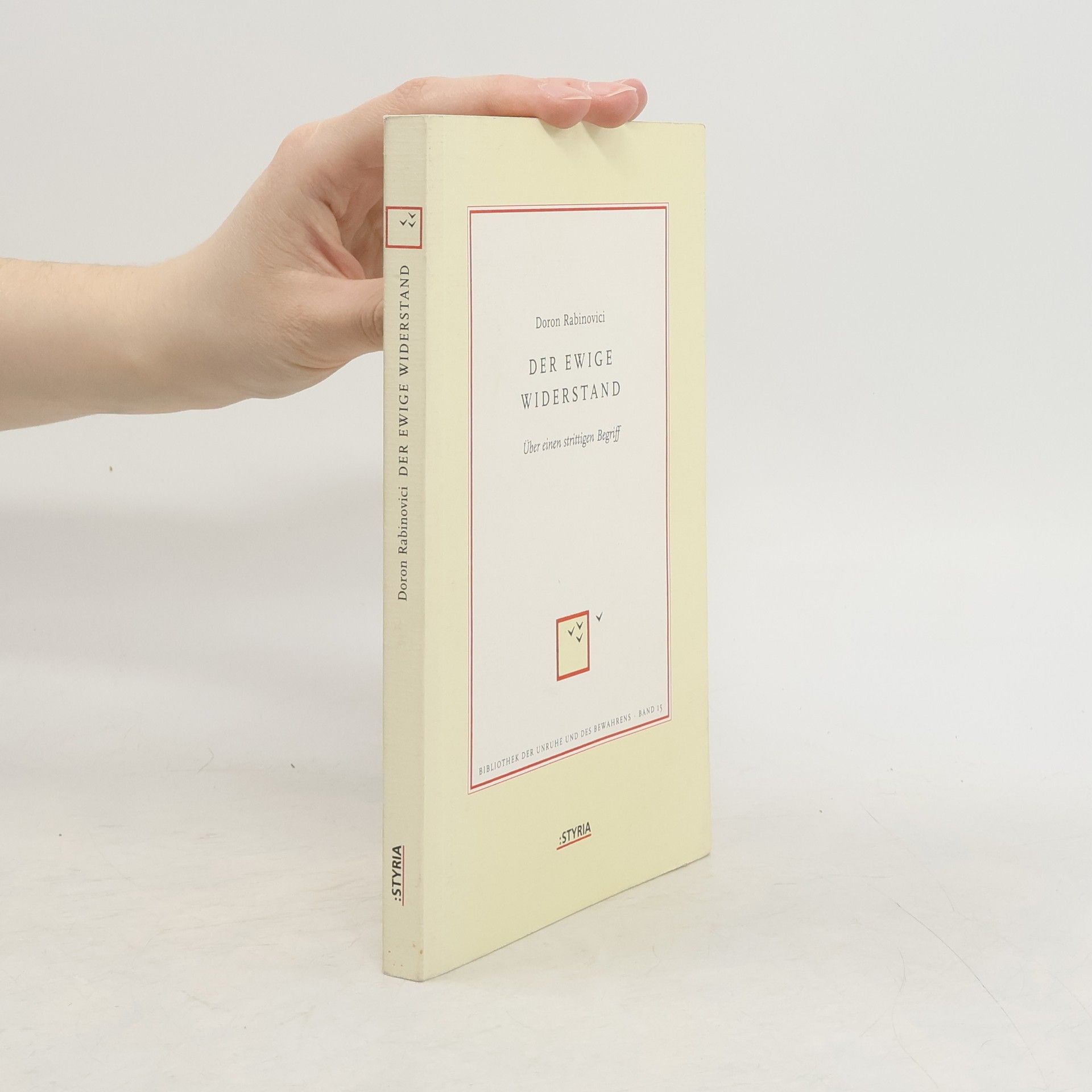 Doron Rabinovici Bibliothek der Unruhe und des Bewahrens - 15: Der ewige Widerstand