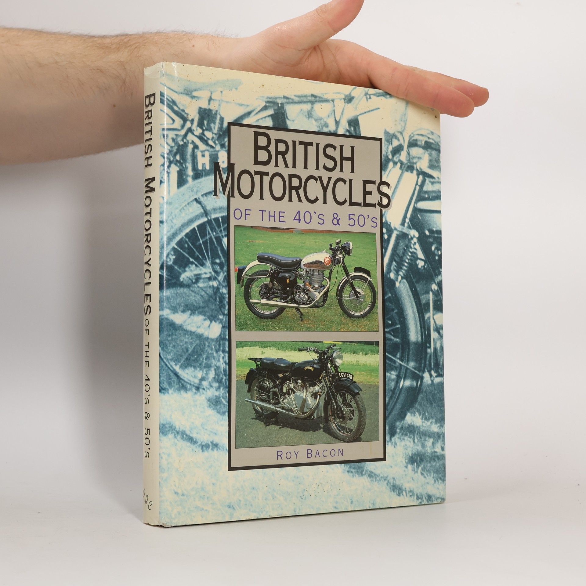Roy H. Bacon British Motorcycles of the 40's & 50's