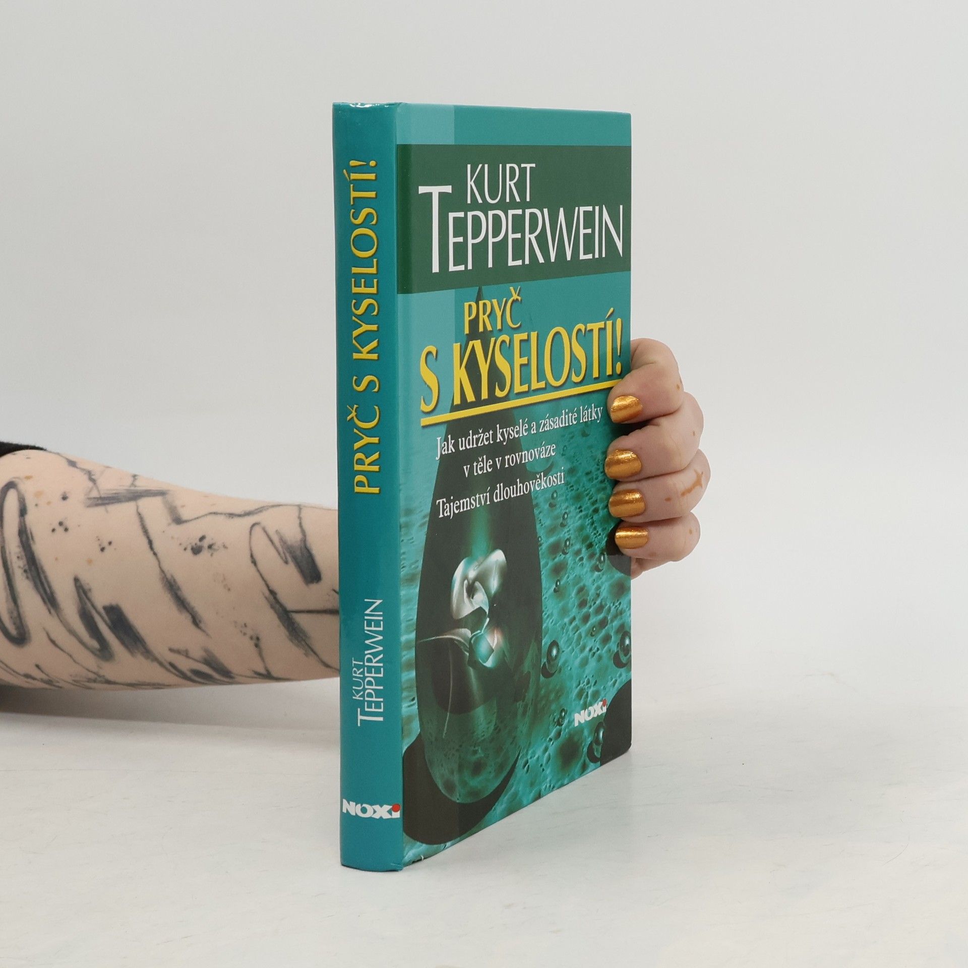 Kurt Tepperwein Pryč s kyselostí! Jak udržet kyselé a zásadité látky v těle v rovnováze