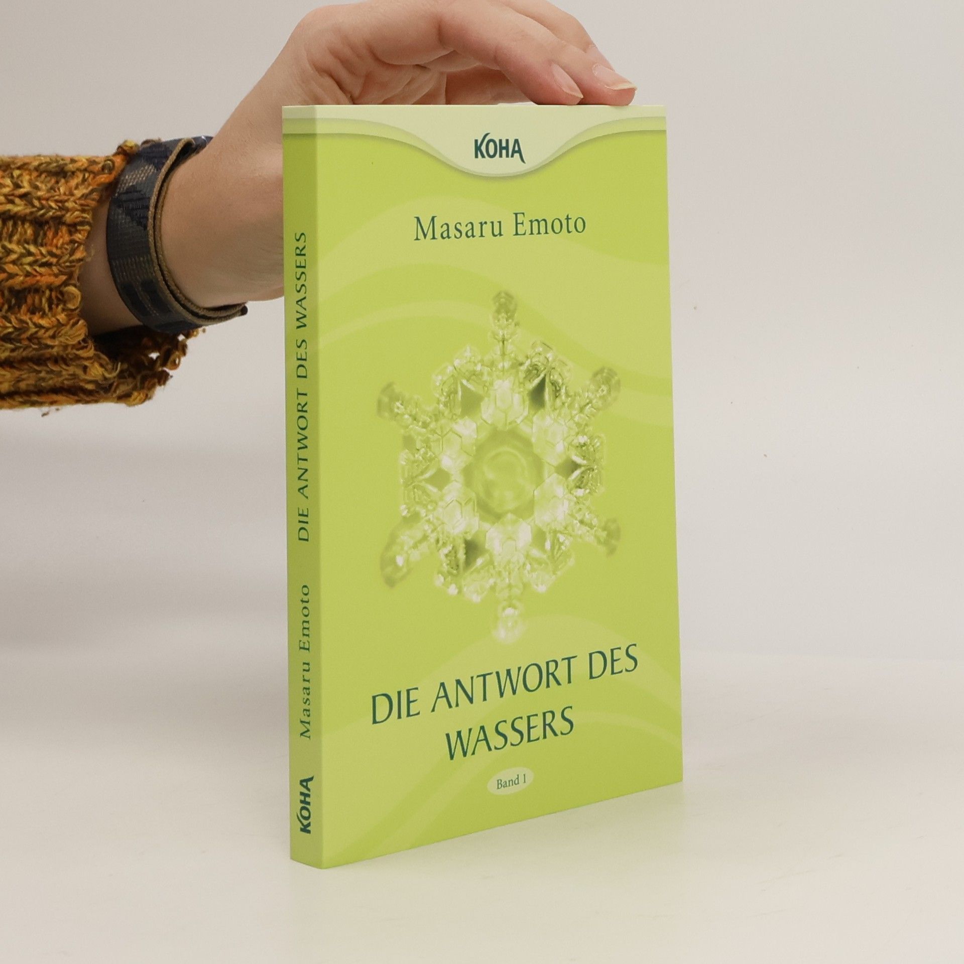 Masaru Emoto Die Antwort des Wassers