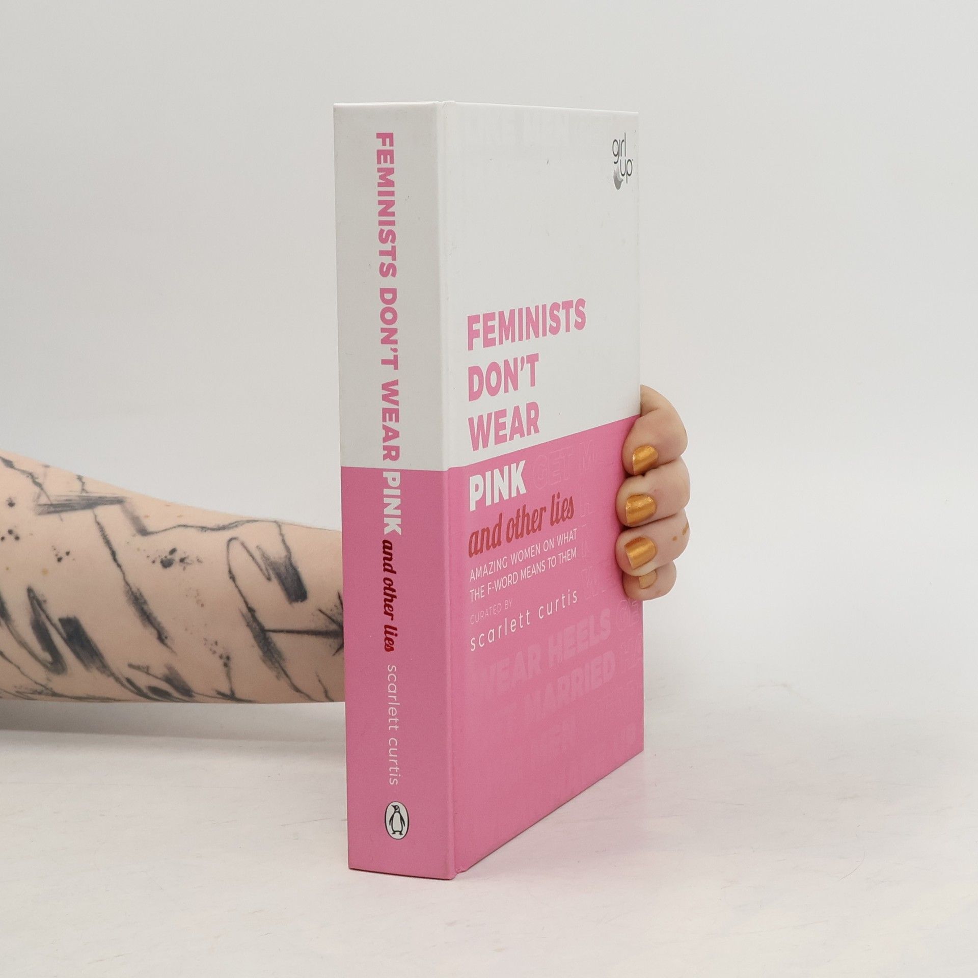 Scarlett Curtis Feminists Don't Wear Pink (and other lies)