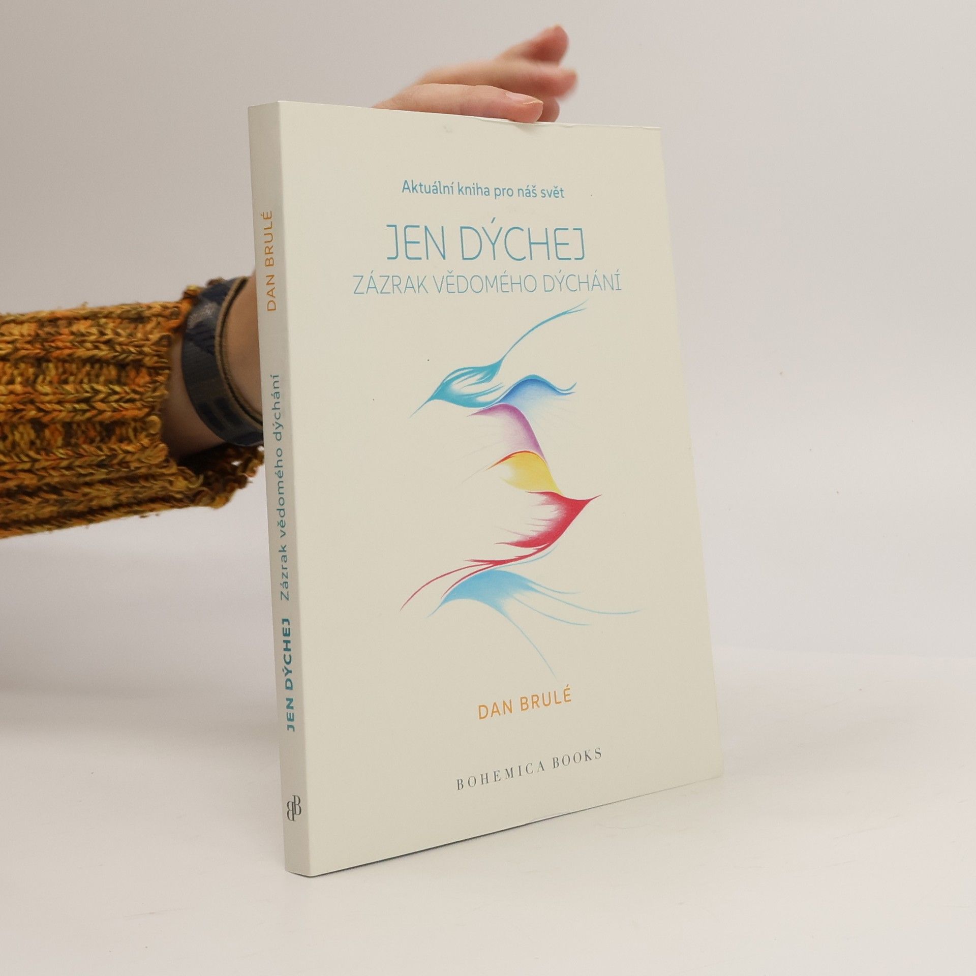 Daniel Brulé Jen dýchej : zázrak vědomého dýchání