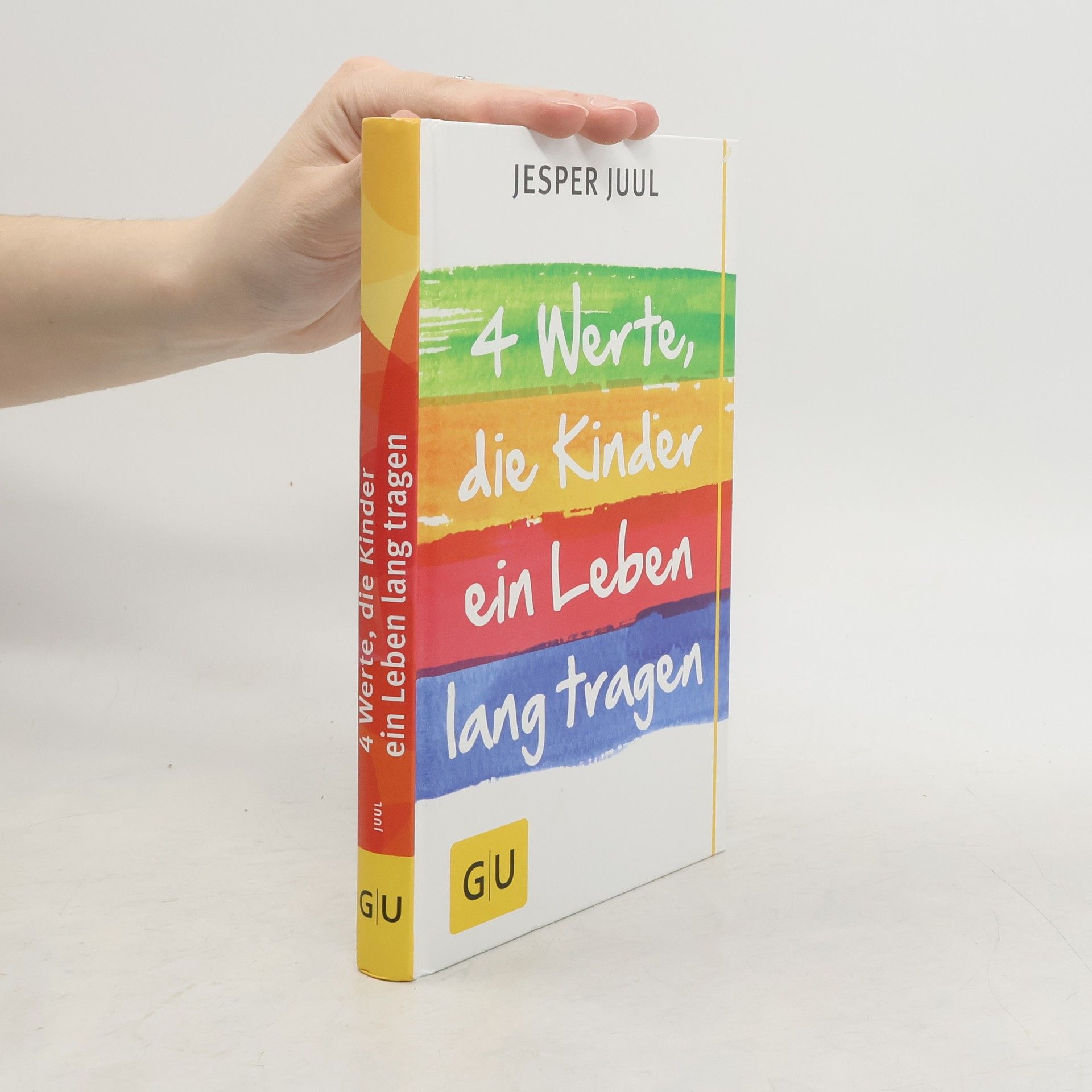 Jesper Juul 4 Werte, die Kinder ein Leben lang tragen