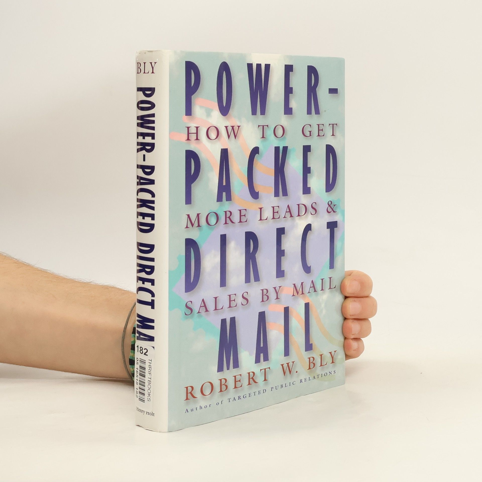 Robert W Bly Power-Packed Direct Mail