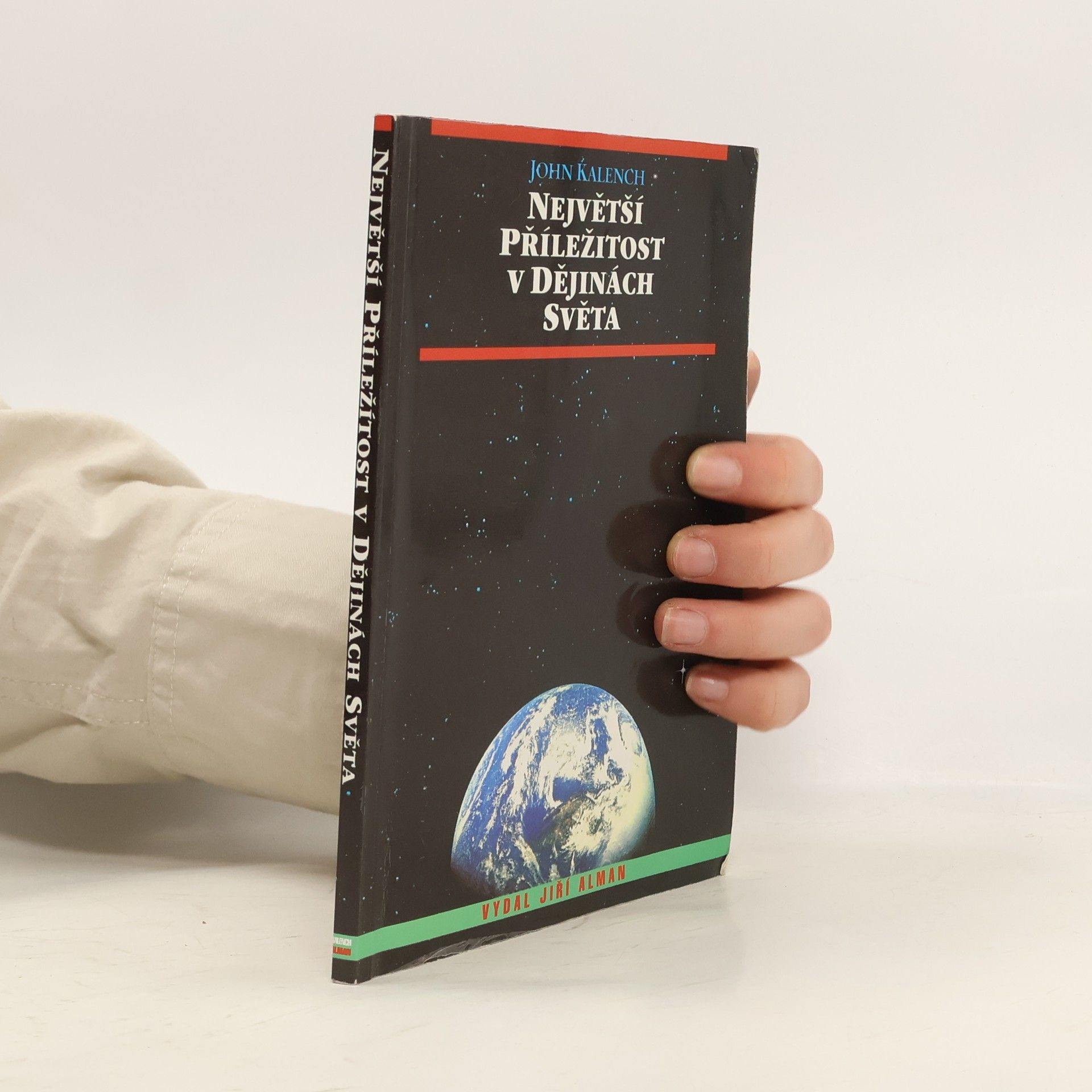 John Kalench Největší příležitost v dějinách světa