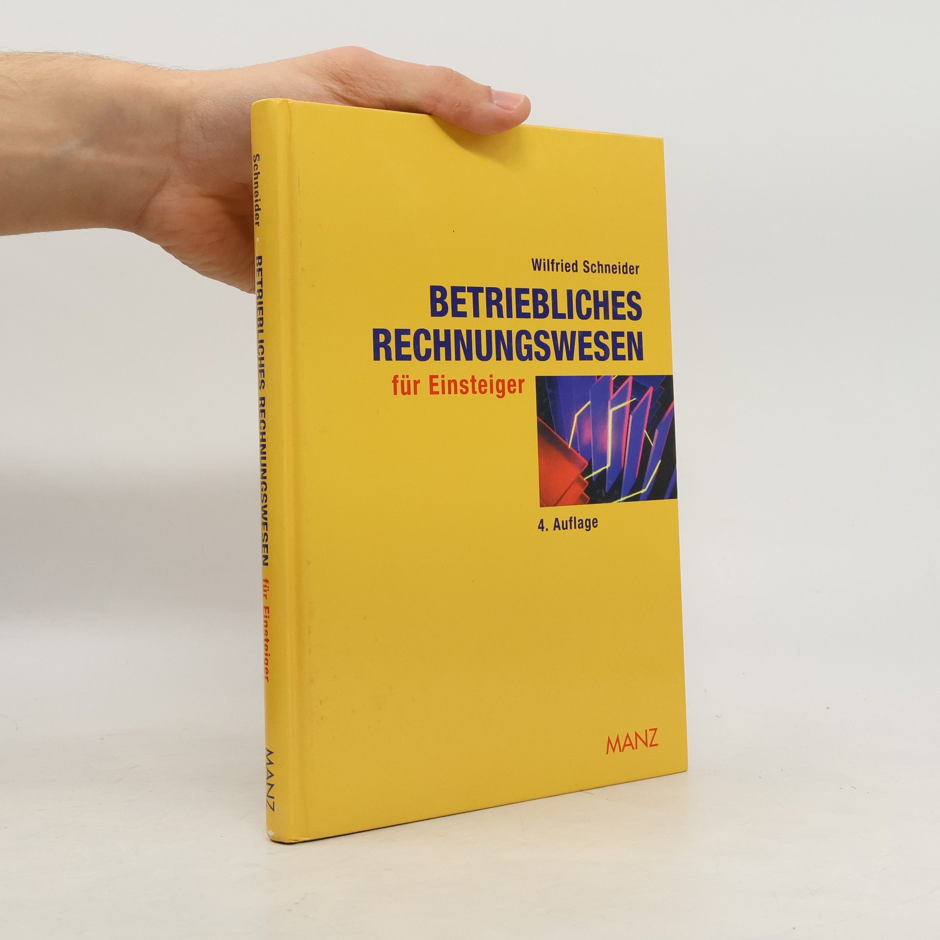 Wilfried Schneider Betriebliches Rechnungswesen für Einsteiger