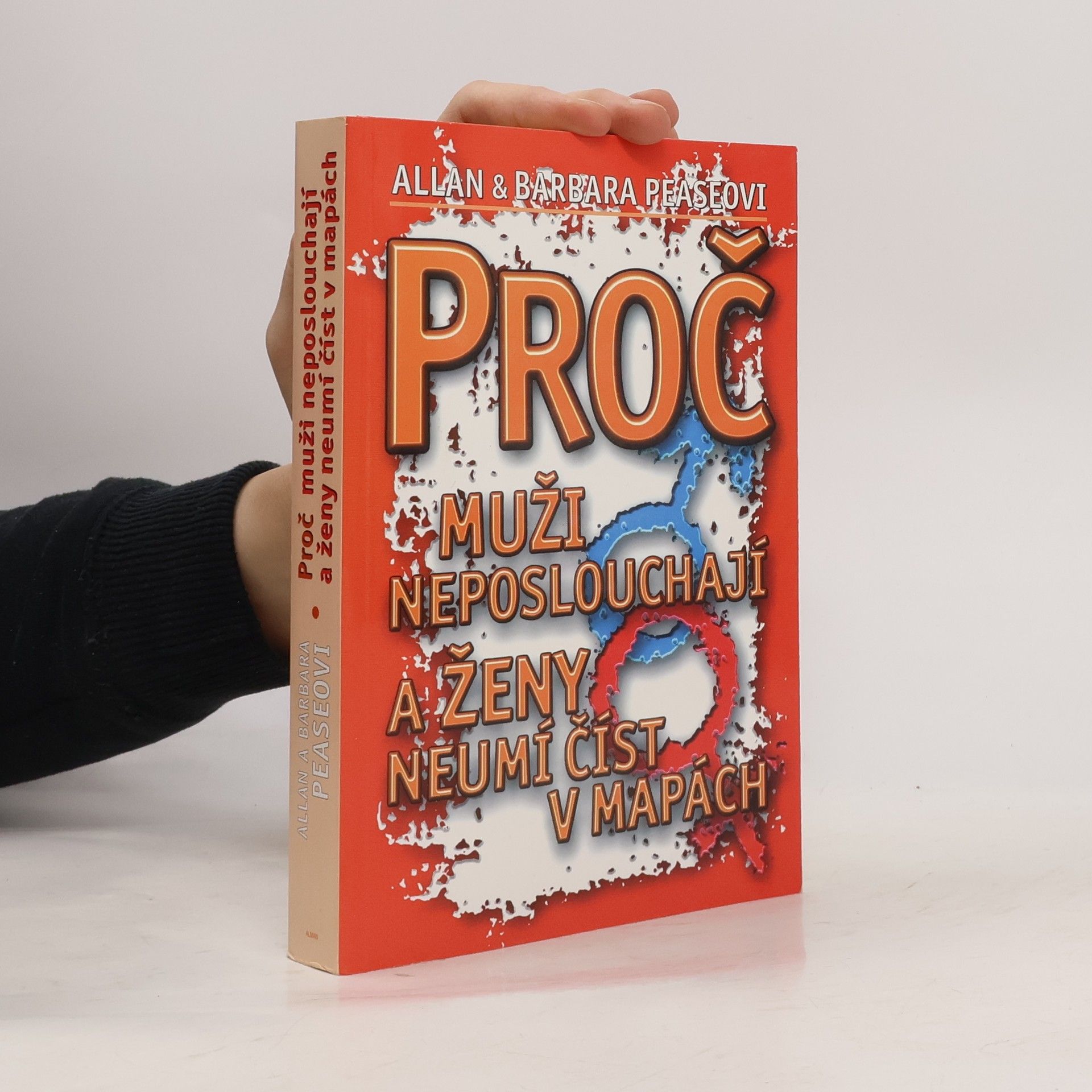 Allan Pease Proč muži neposlouchají a ženy neumí číst v mapách