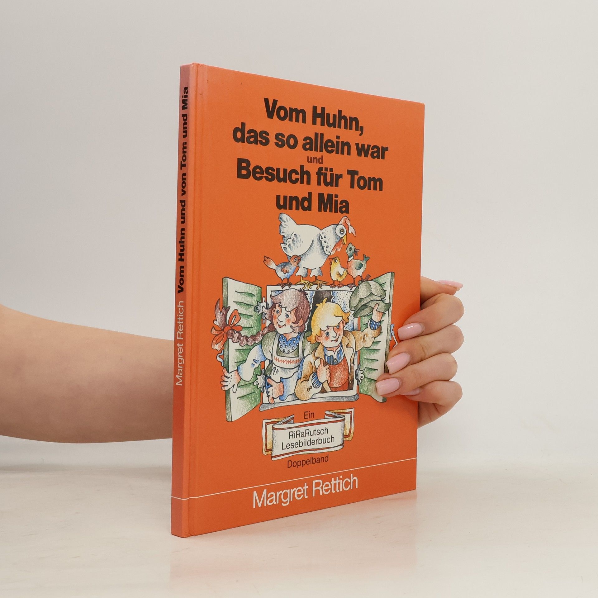 Margret Rettich Vom Huhn, das so allein war und Besuch für Tom und Mia