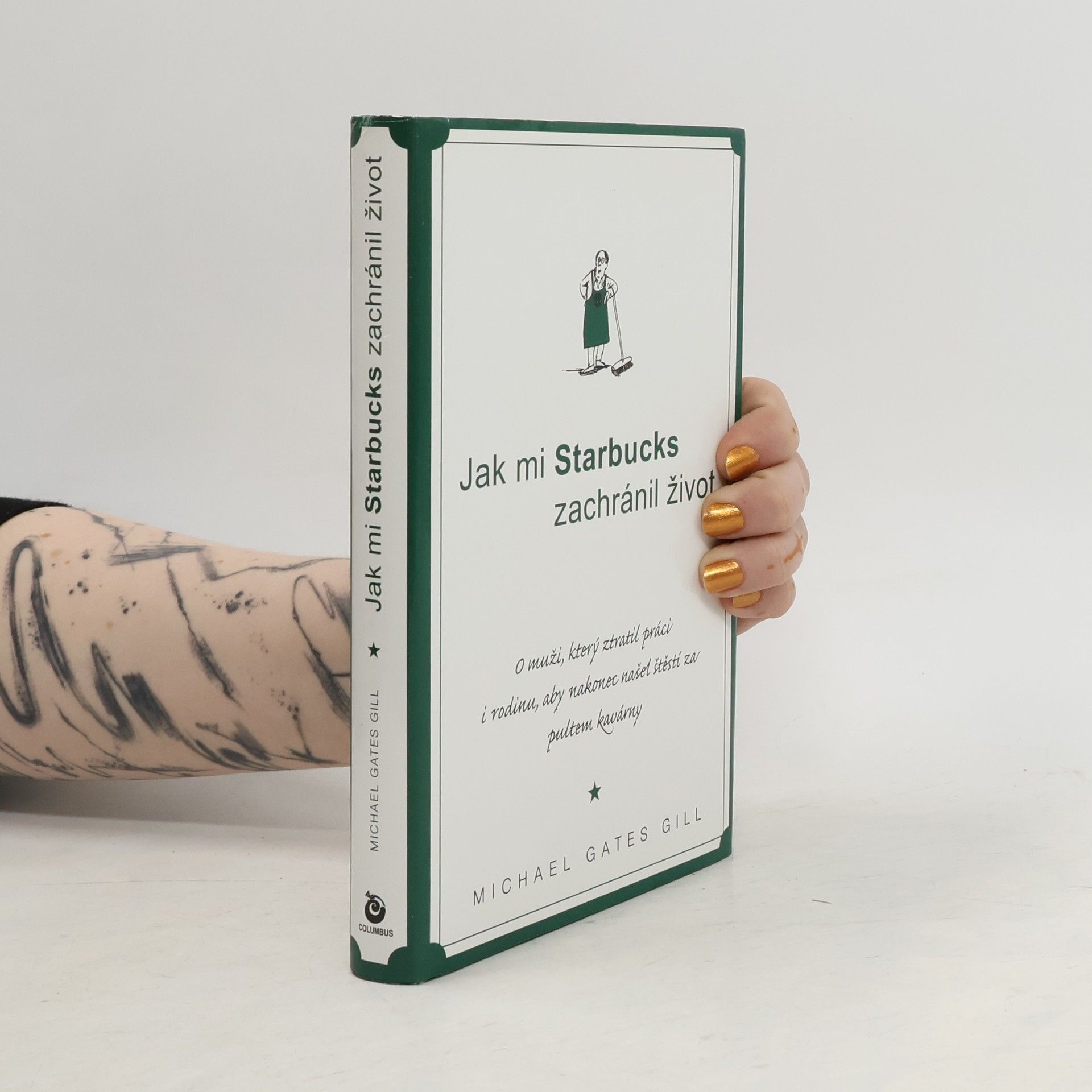 Michael Gates Gill Jak mi Starbucks zachránil život