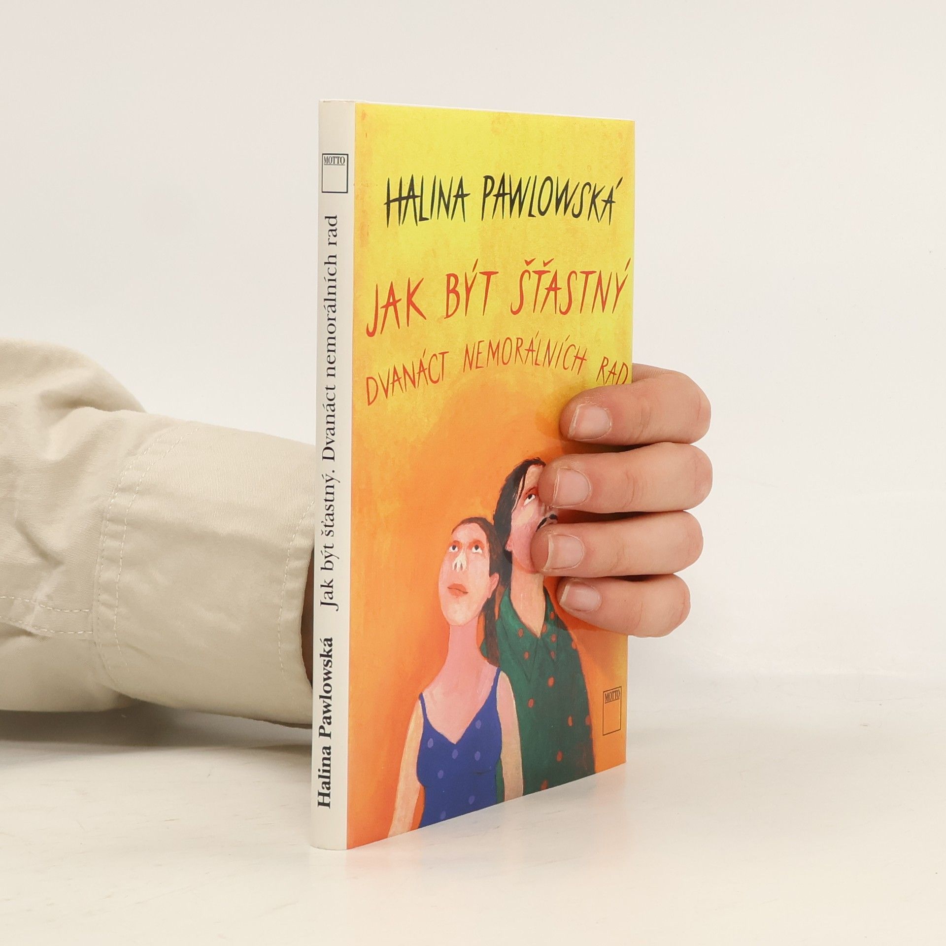 Halina Pawlowská Jak být šťastný. Dvanáct nemorálních rad