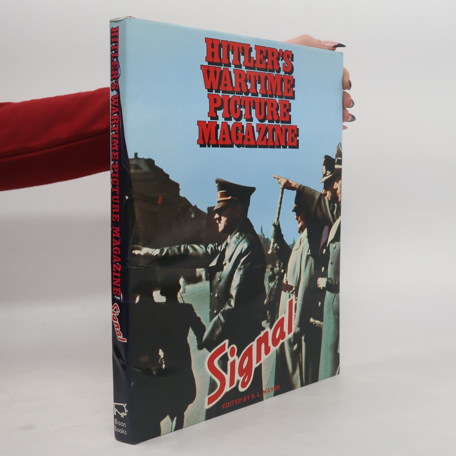 Sydney L. Mayer Hitler's Wartime Picture Magazine Signal