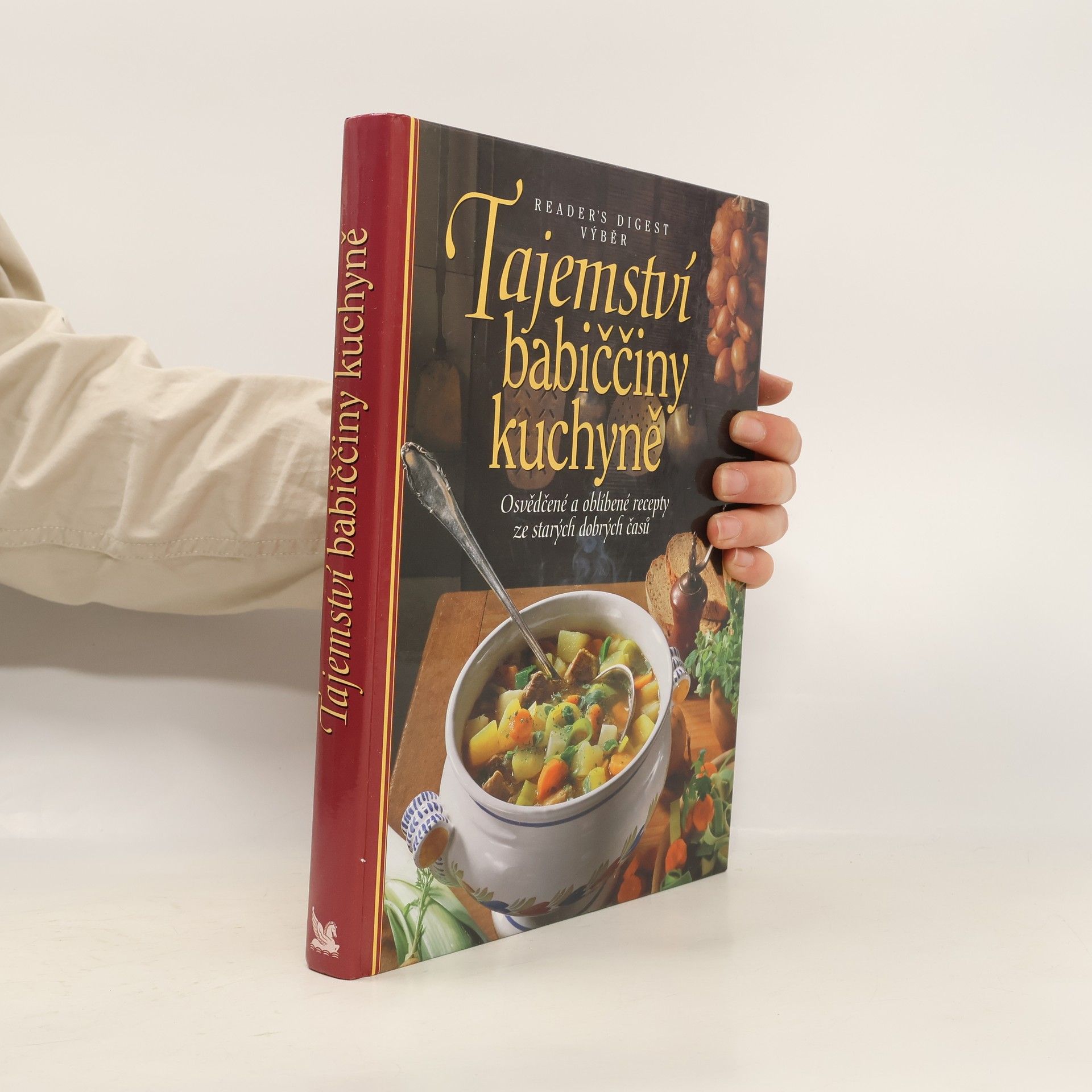 Irmela Arnsperger Tajemství babiččiny kuchyně. Osvědčené a oblíbené recepty ze starých dobrých časů