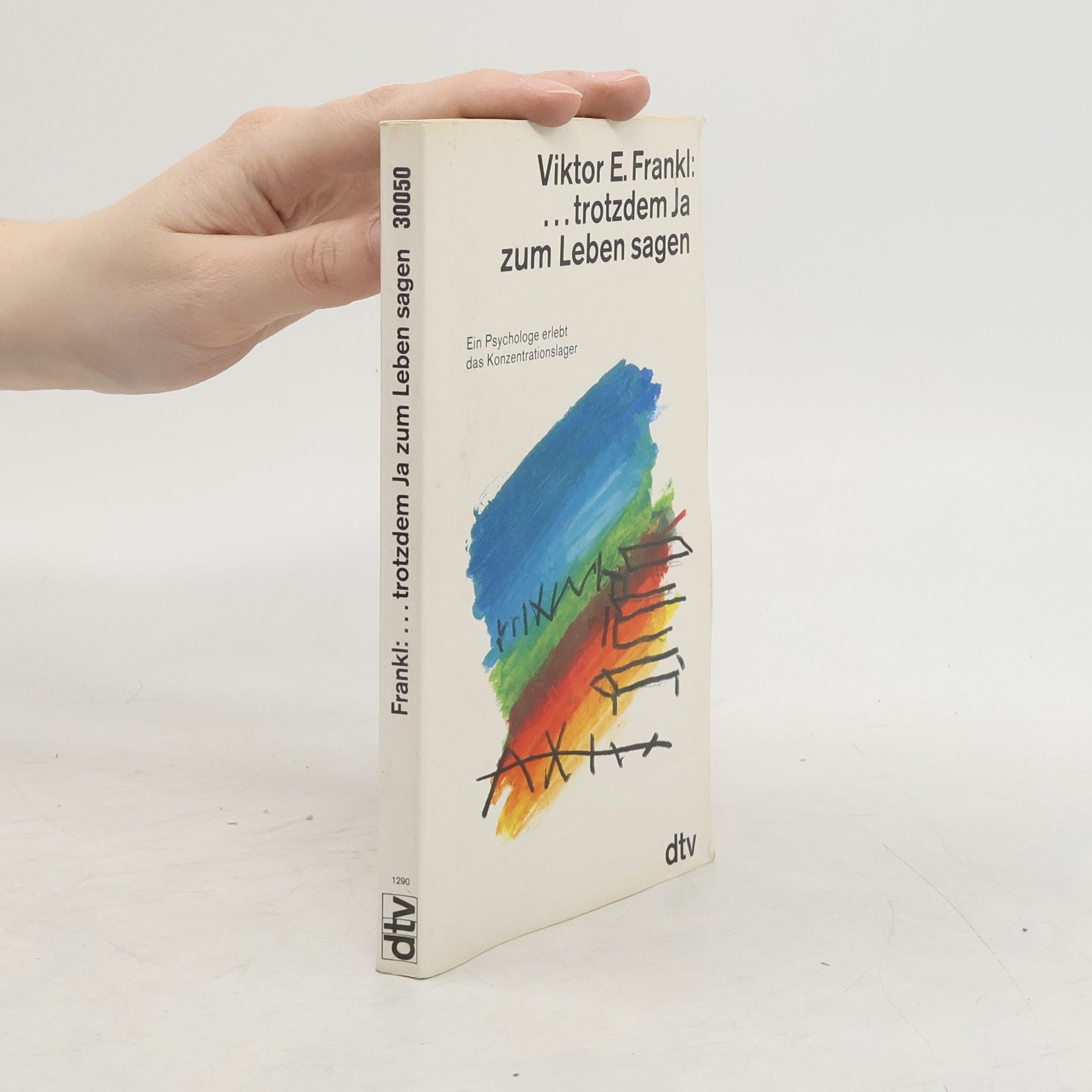 Viktor Frankl ... trotzdem ja zum Leben sagen