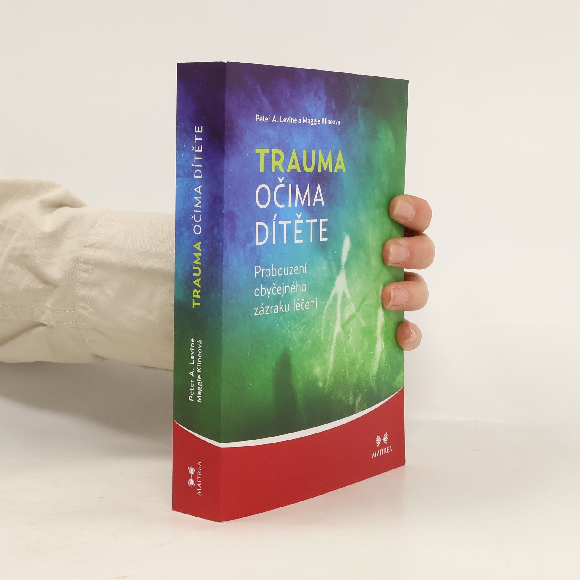 Peter A. Levine Trauma očima dítěte. Probouzení obyčejného zázraku léčení