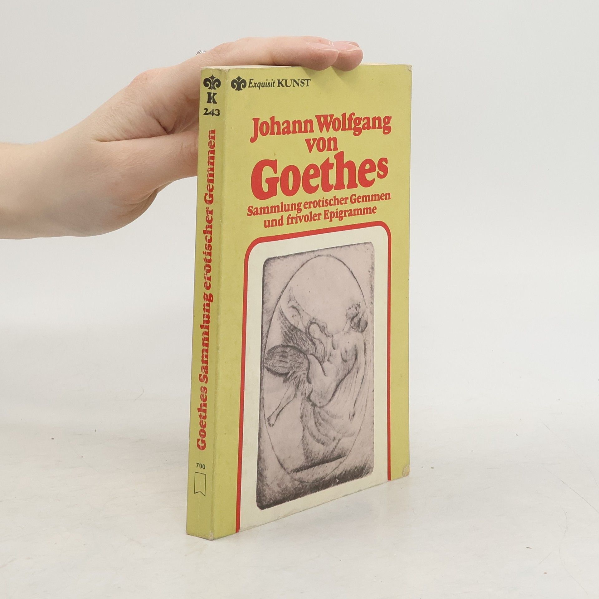 Johann Wolfgang von Goethe Johann Wolfgang von Goethes Sammlung erotischer Gemmen und frivoler Epigramme