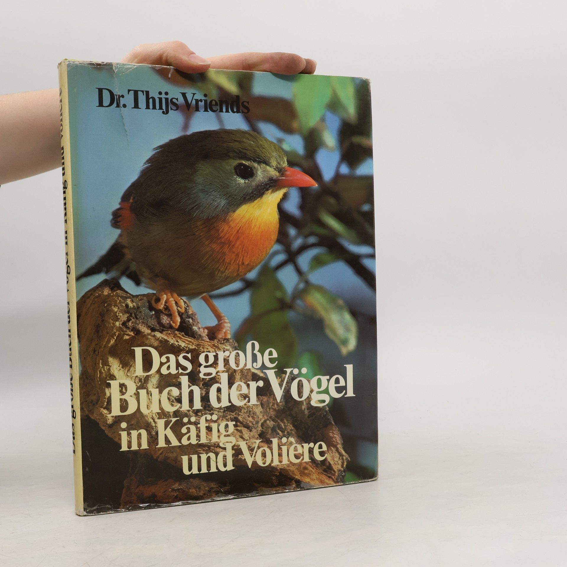 Dr. Thijs Vriends Das grosse Buch der Vögel in Käfig und Voliere