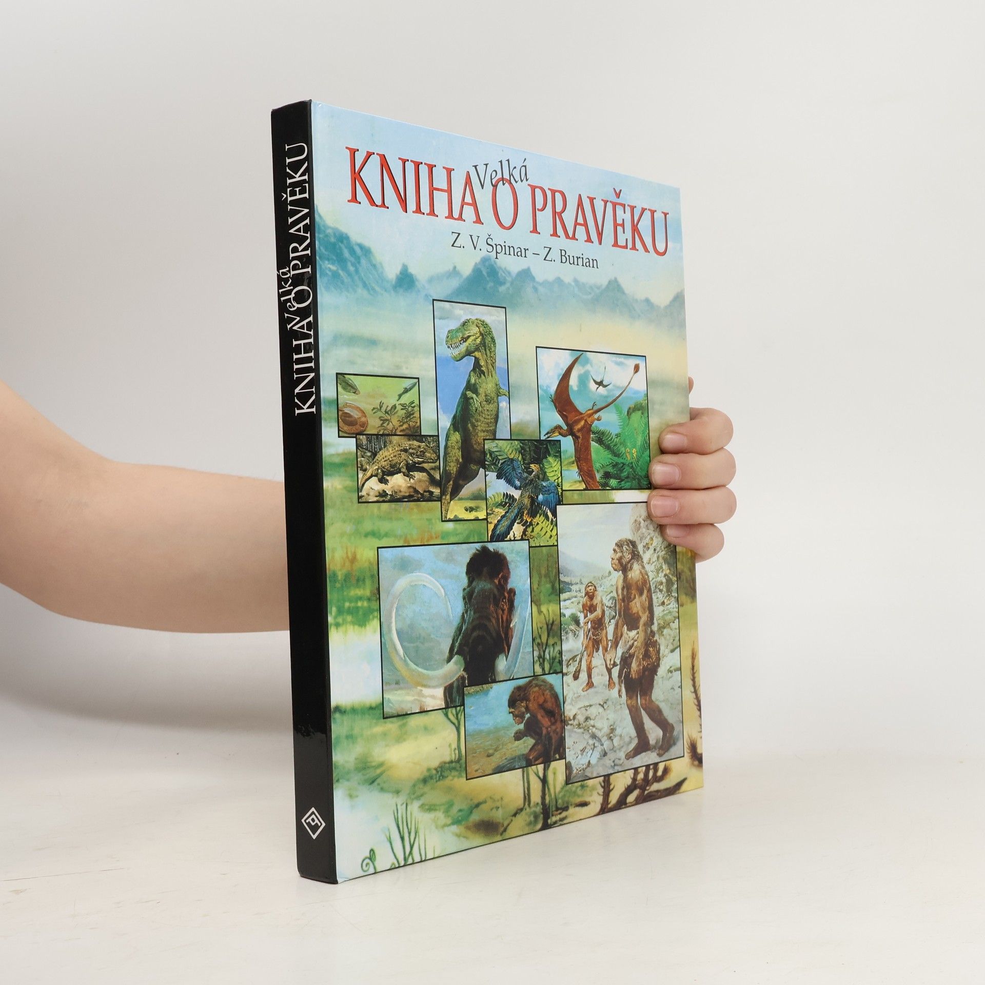 Zdeněk V. Špinar Velká kniha o pravěku