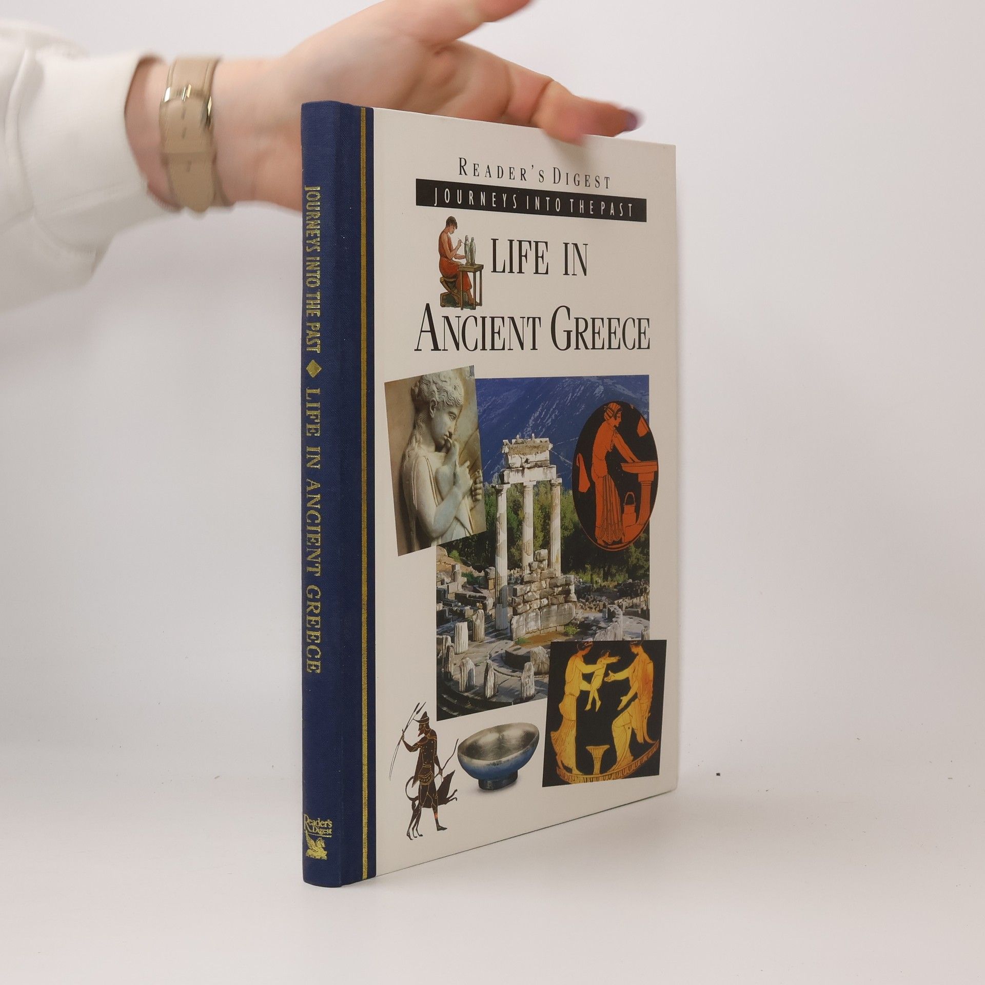 Reader s. Digest Association Journeys into the Past: Life in Ancient Greece
