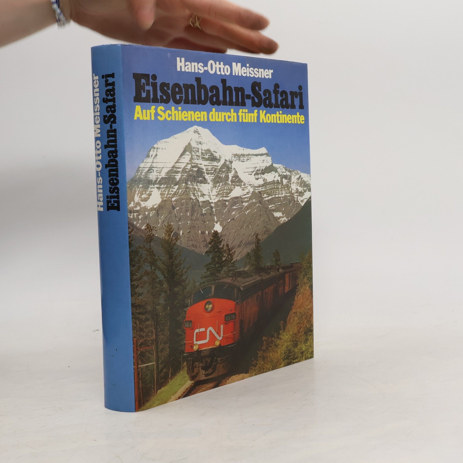 Hans-Otto Meissner Eisenbahn-Safari. Auf Schienen durch fünf Kontinente