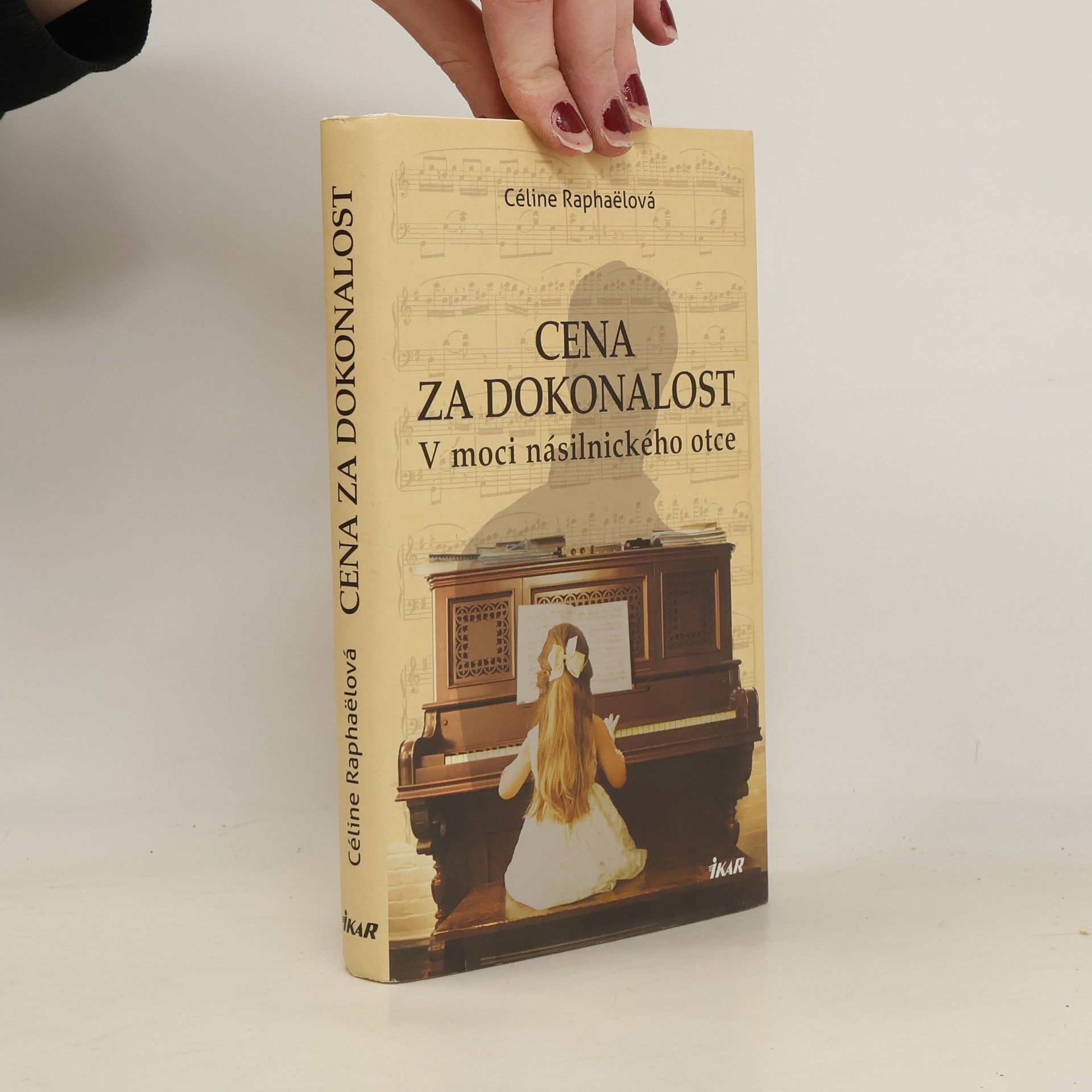 Céline Raphaël Cena za dokonalost. V moci násilnického otce