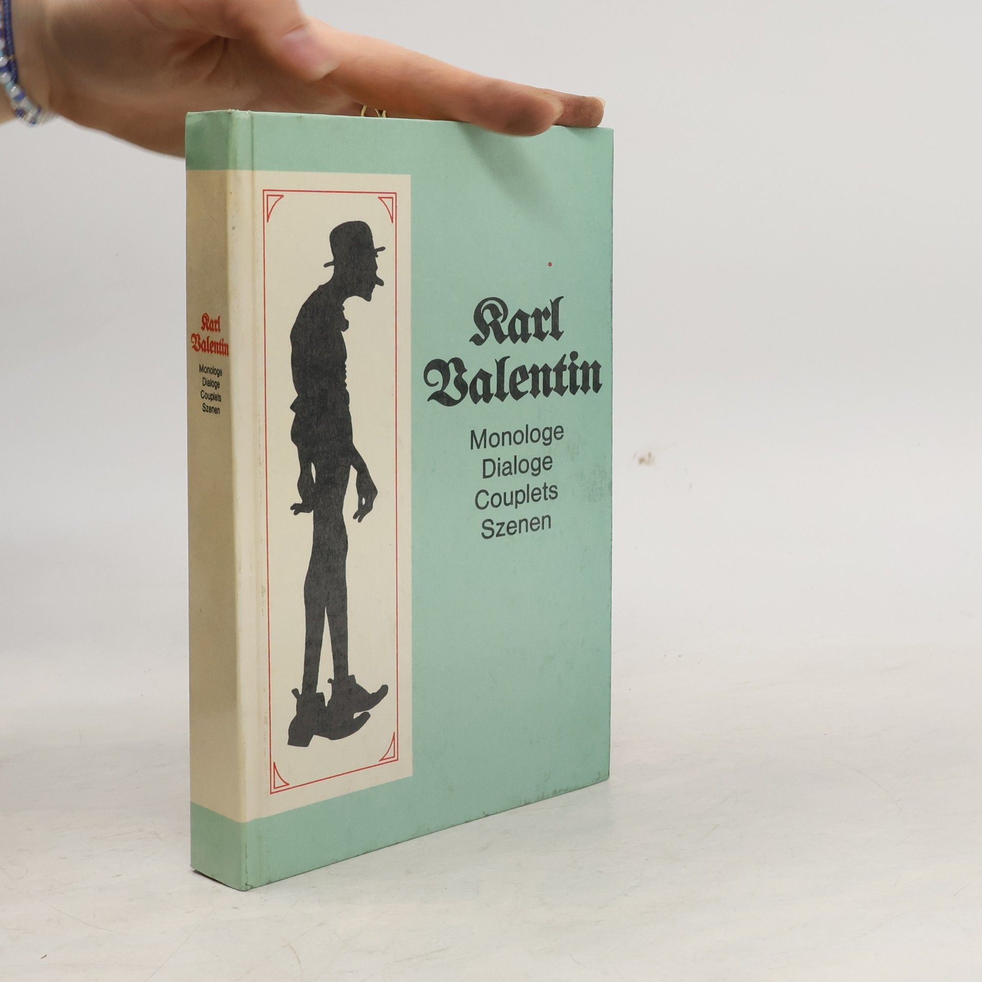 Karl Valentin Karl Valentin. Monologe, Dialoge, Couplets, Szenen