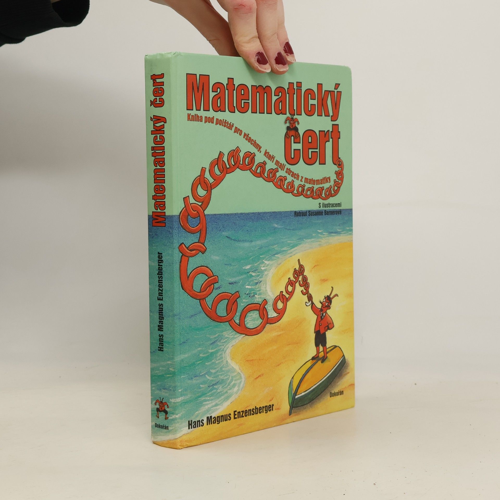 Hans Magnus Enzensberger Matematický čert: Kniha pod polštář pro všechny, kteří mají strach z matematiky