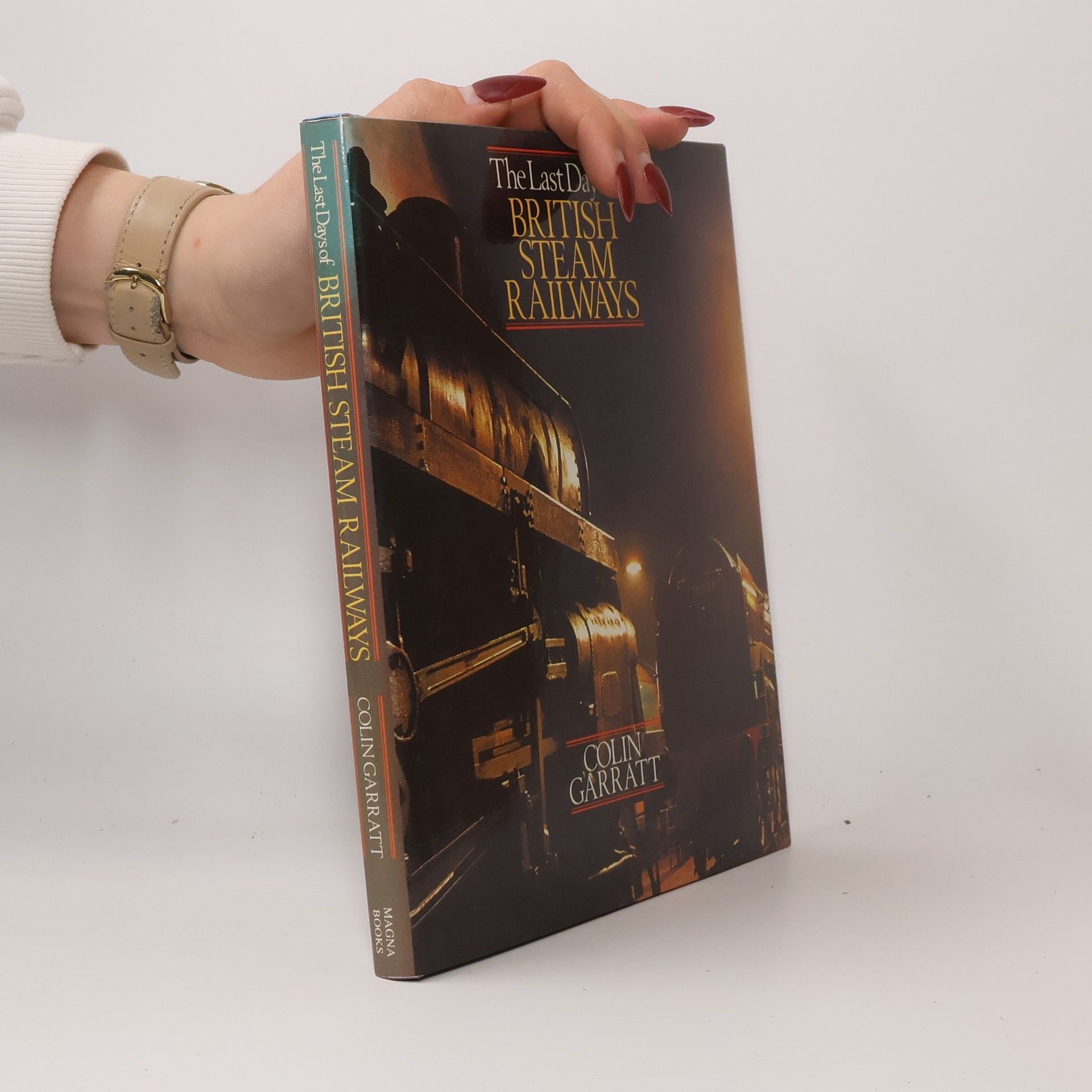 Colin Dennis Garratt The Last Days of British Steam Railways