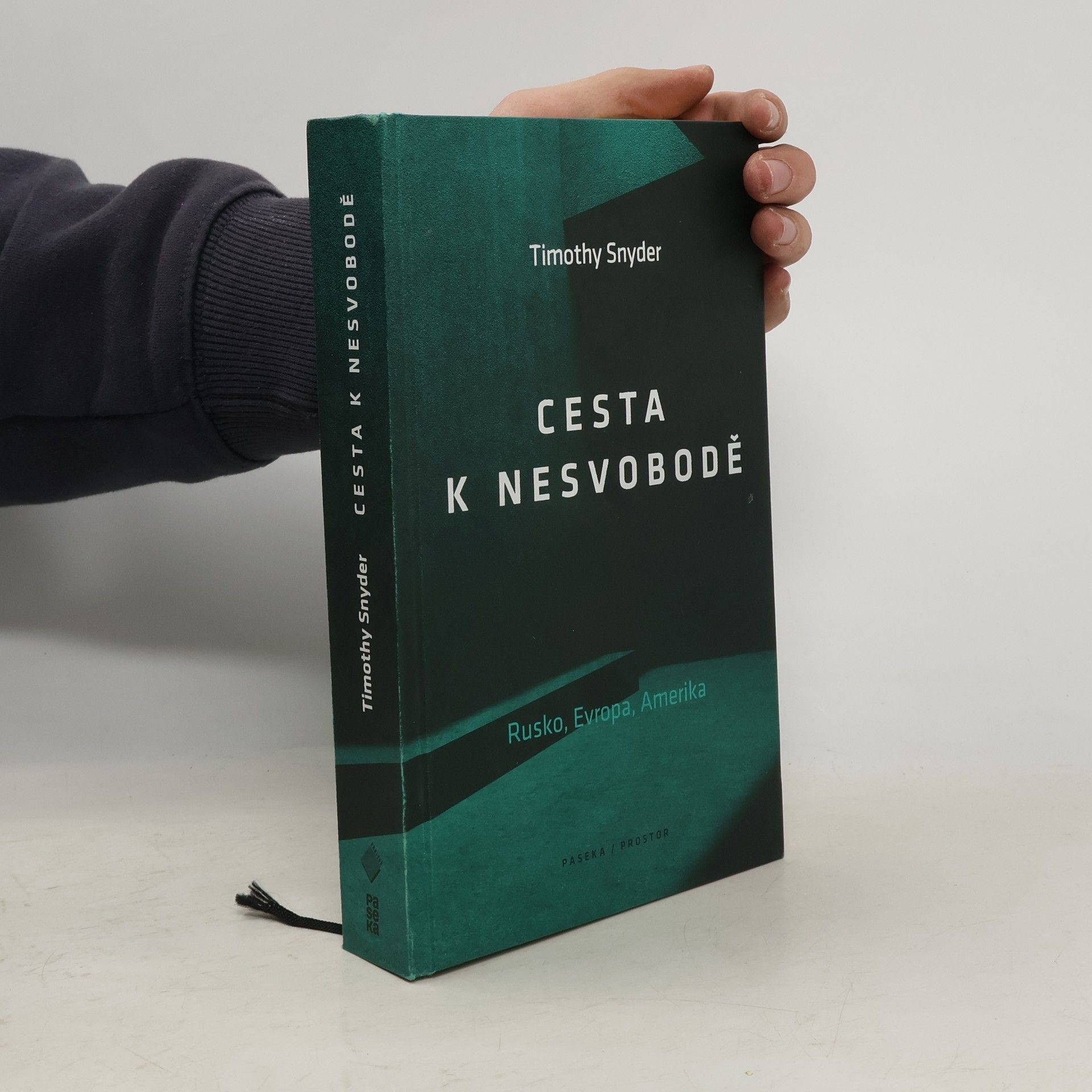 Timothy Snyder Cesta k nesvobodě : Rusko, Evropa, Amerika